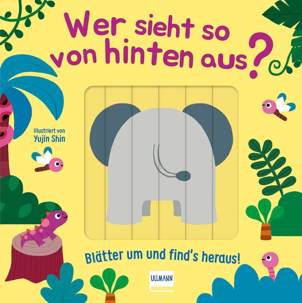 Wer sieht so von hinten aus? - Blätter um und find´s heraus! / Cara Neumann, Lustiges Verwandelbuch mit Schiebeelementen – spielerisch Tiere erraten, lachen und entdecken! Fördert Wahrnehmung, Sprache & Motorik. Perfekt als Geschenk für Kleinkinder ab 1 Jahr