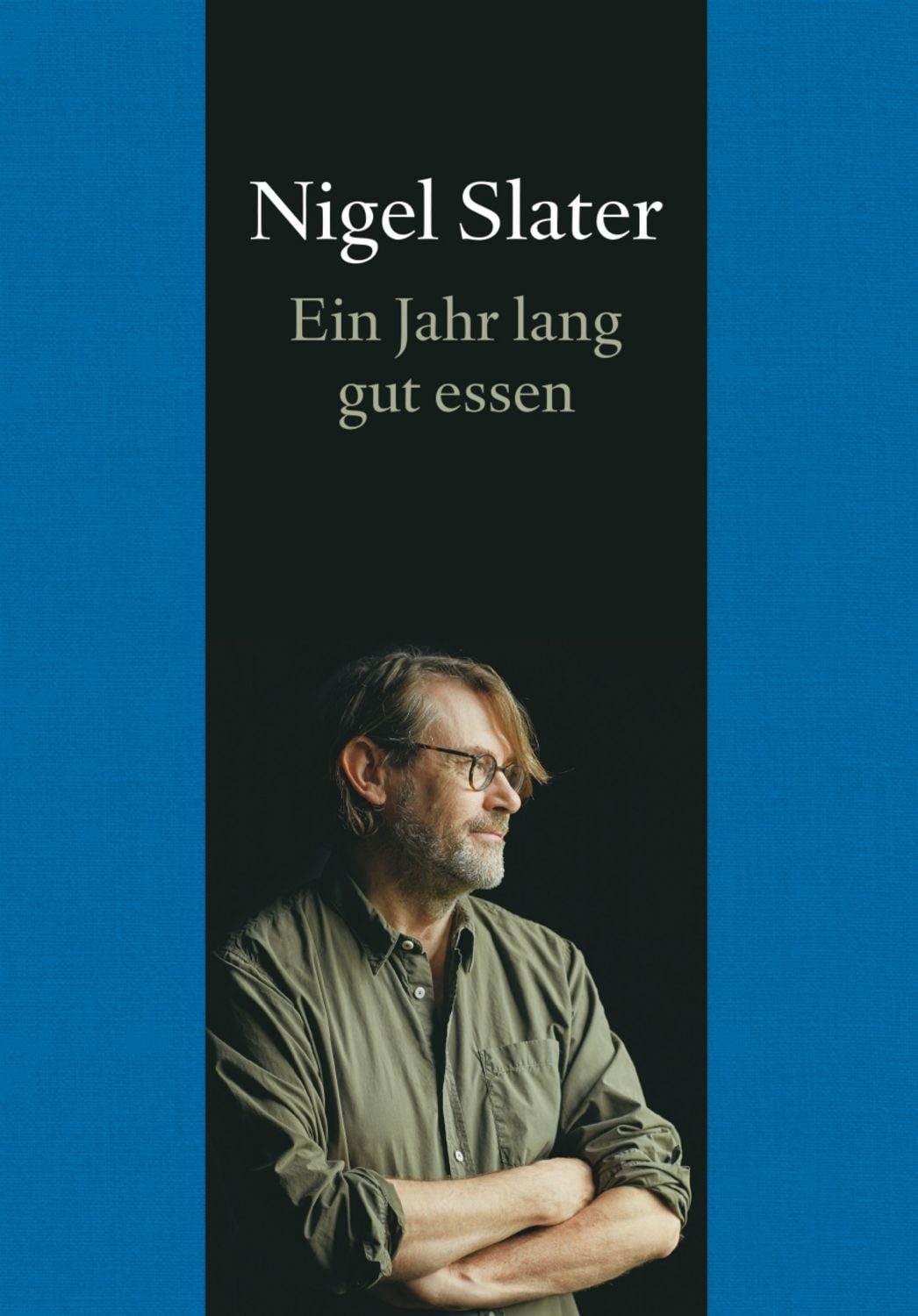 Ein Jahr lang gut essen / Nigel Slater