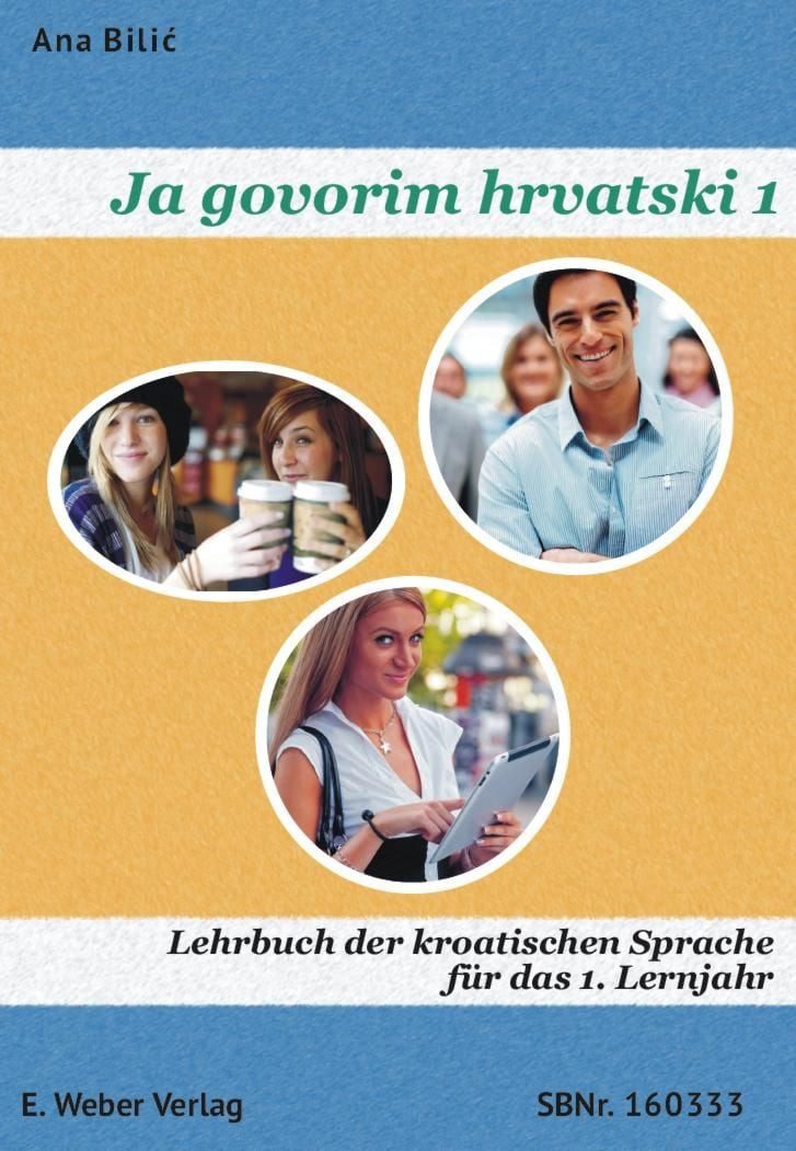 Bilic, A: Ja govorim hrvatski 1 - Lehrbuch / Ana Bilić, X