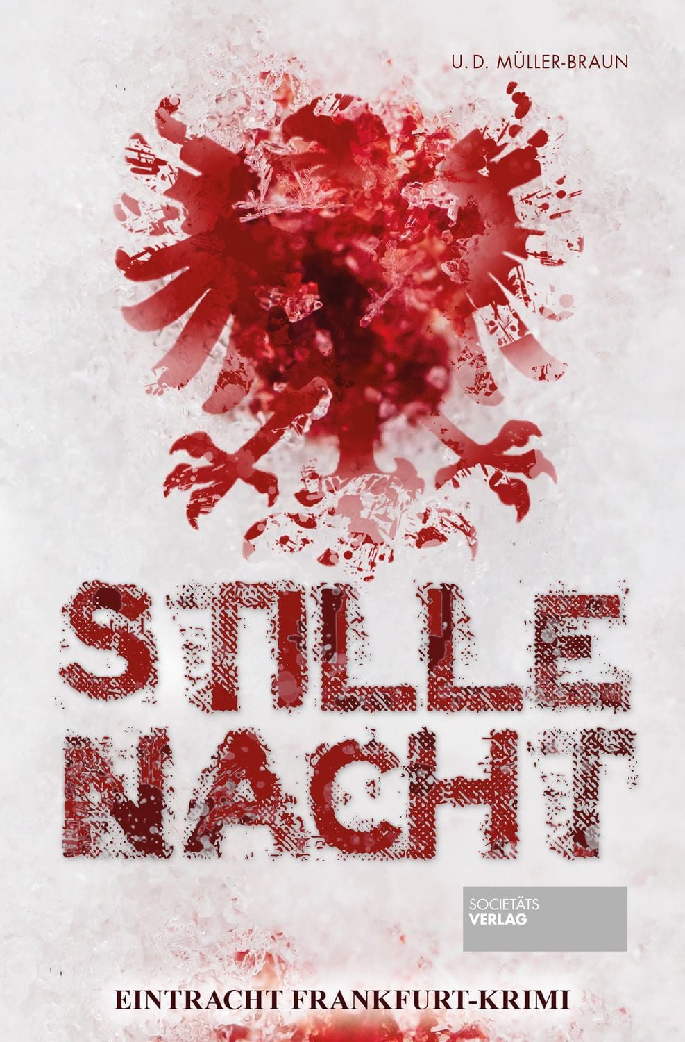 Stille Nacht Eintracht Frankfurt-Krimi / Dana Müller-Braun, Ulrich Müller-Braun, Eintracht Frankfurt-Krimi, X