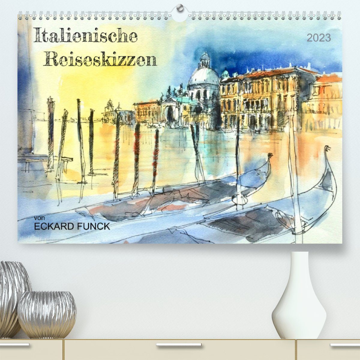 CALVENDO Wandkalender Italienische Reiseskizzen (Premium, hochwertiger DIN A2 Wandkalender 2023, Kunstdruck in Hochglanz)