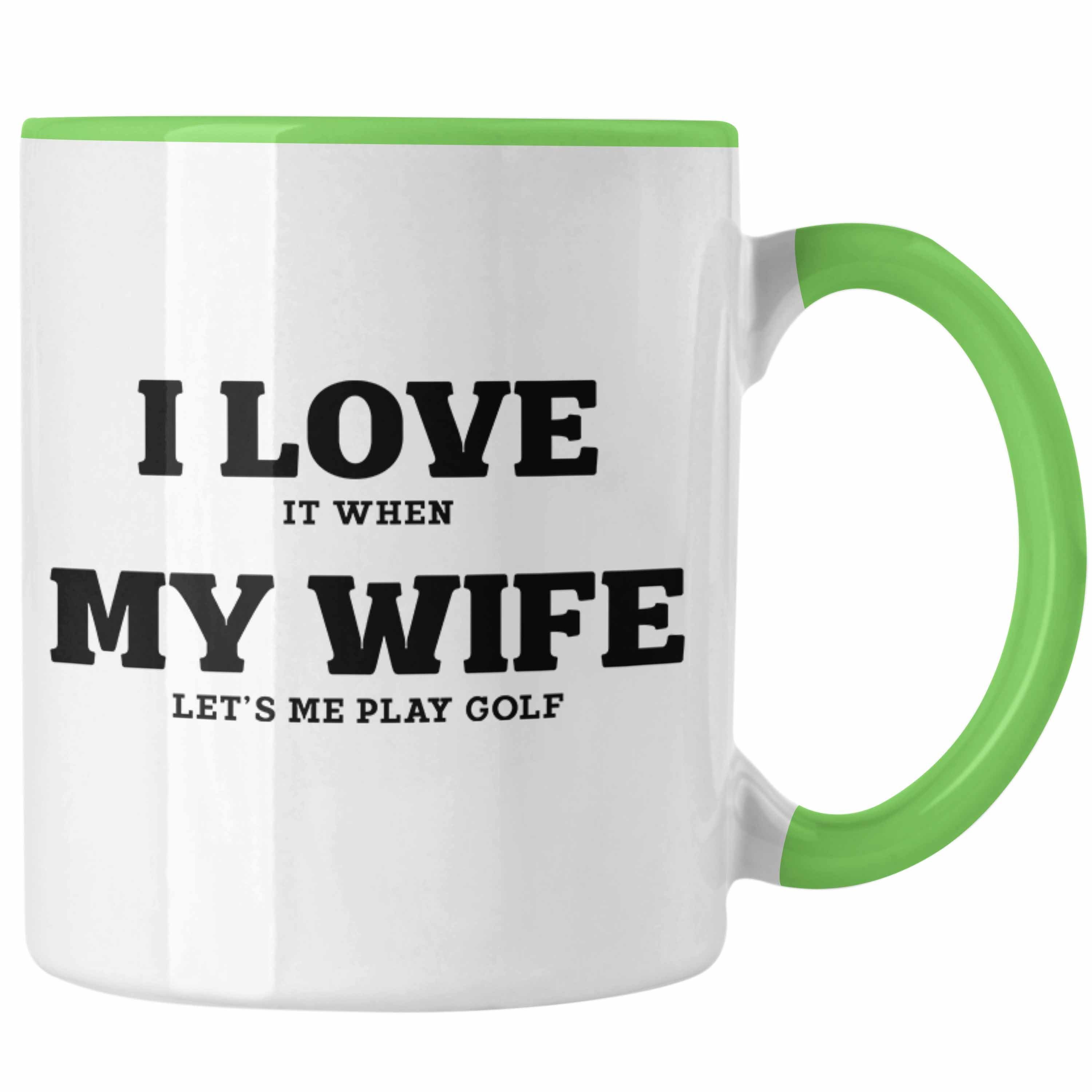 Trendation Tasse Trendation - I love It When My Wife Lets Me Play Golf Tasse Geschenk für Golfspieler Geschenkidee Männer Witzig Golfer Spruch Grün