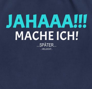 Shirtracer Turnbeutel Ja mach ich aber nicht jetzt, Statement