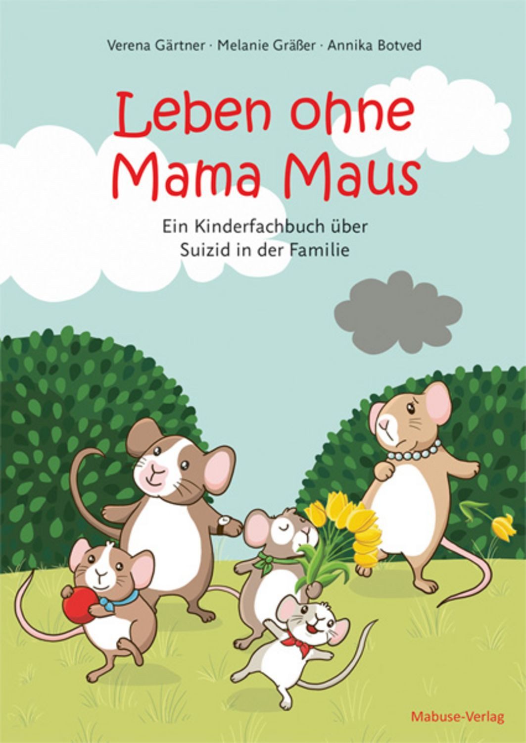 Leben ohne Mama Maus / Verena Gärtner, Melanie Grässer