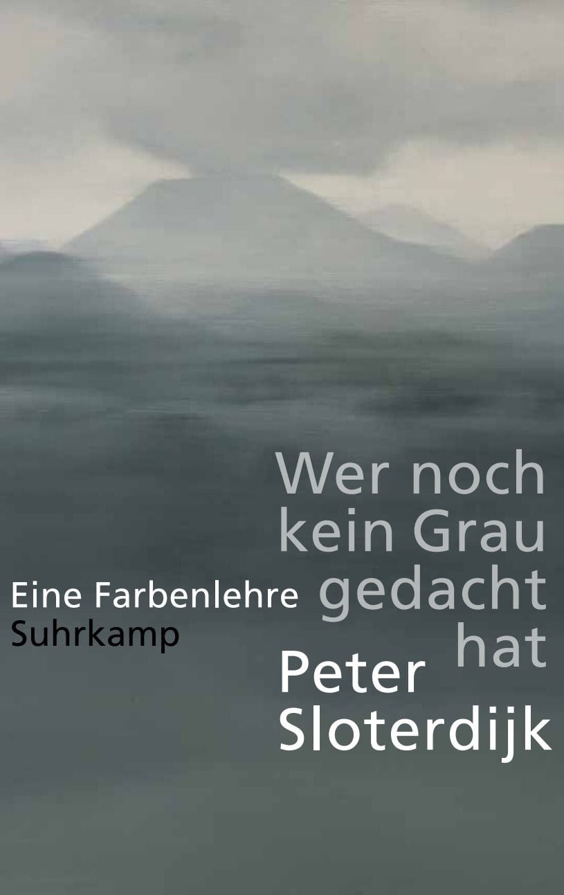Wer noch kein Grau gedacht hat Eine Farbenlehre / Peter Sloterdijk, Eine Farbenlehre, X