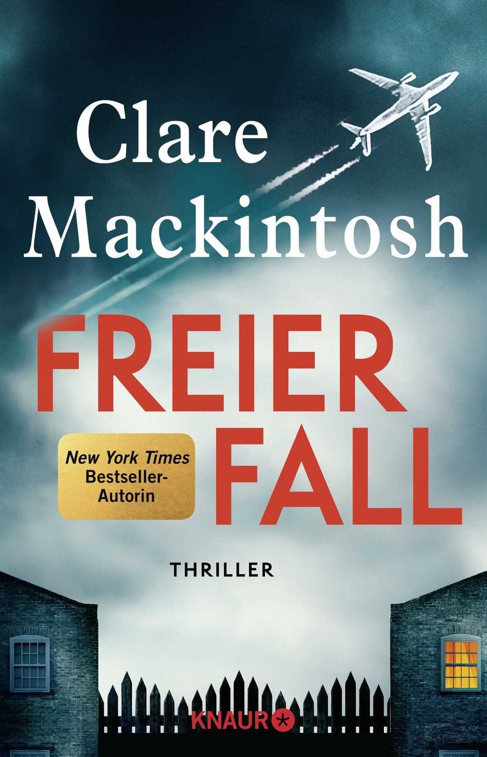 Freier Fall Thriller, Locked-Room-Psychothriller mit unvorhersehbarem / Clare Mackintosh, Thriller, Locked-Room-Psychothriller mit unvorhersehbarem Twist – der Nr.-1-Bestseller aus England!
