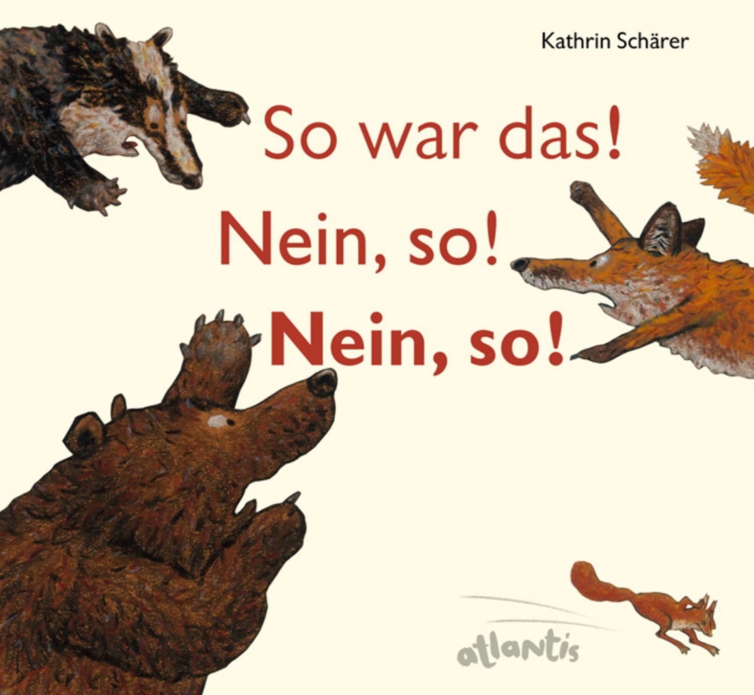 So war das! Nein, so! Nein, so! / Kathrin Schärer
