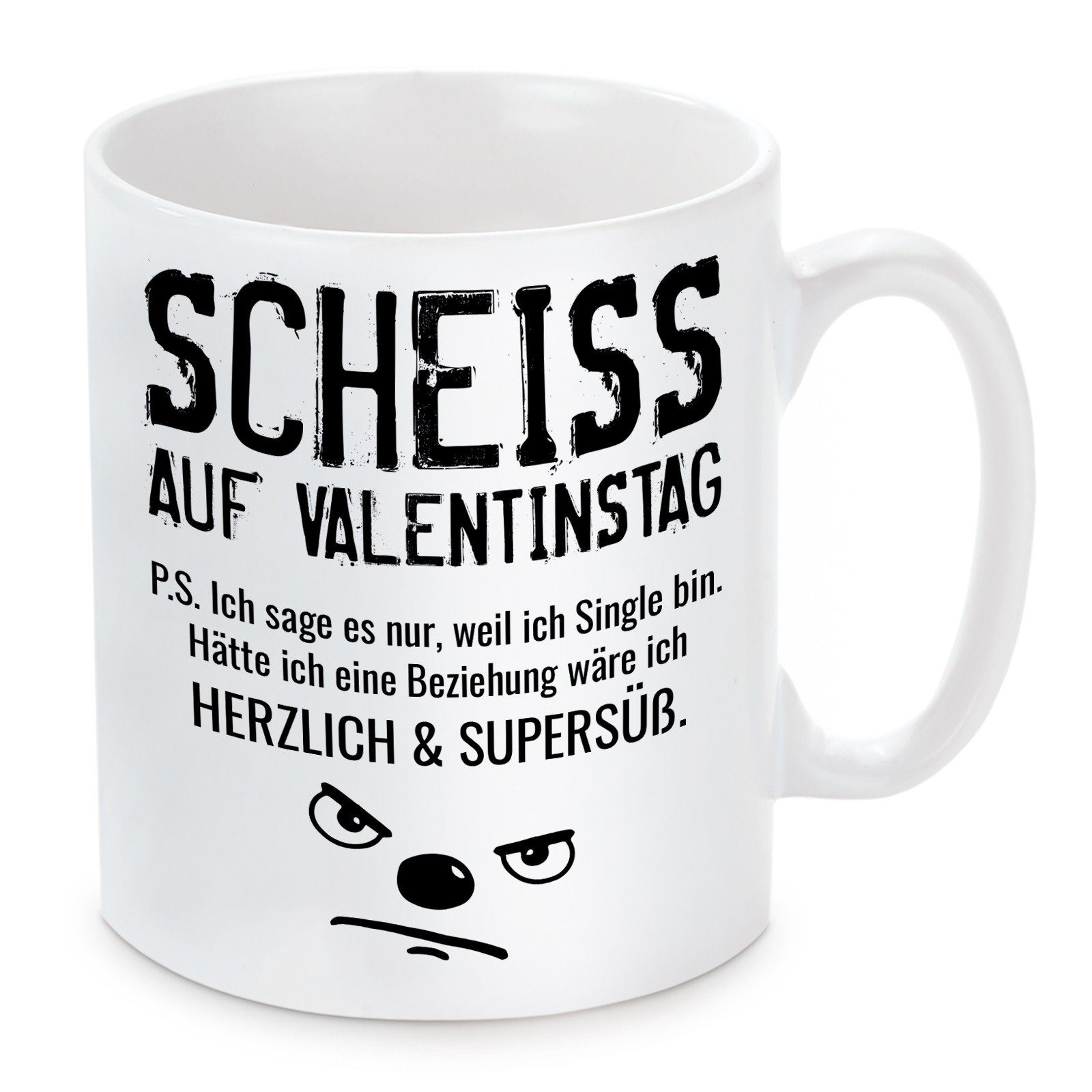 mit nur, Motiv sage und Scheiss Valentinstag auf es Tasse Herzbotschaft mikrowellengeeignet Kaffeetasse Kaffeebecher P.S. Ich Keramik, spülmaschinenfest