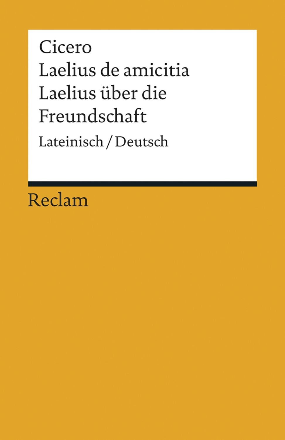 Laelius de amicitia / Laelius über die Freundschaft / Cicero