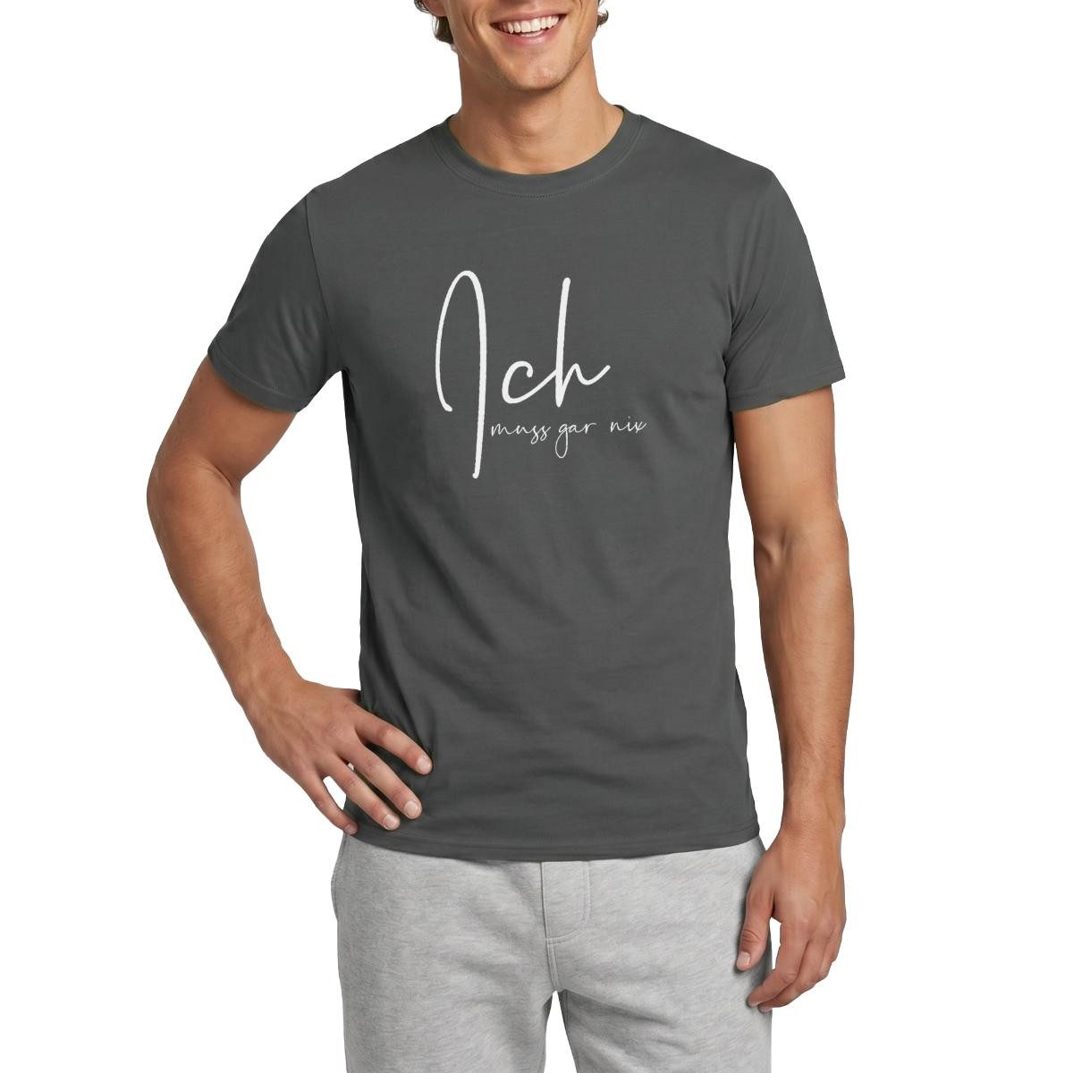 Spreadshirt T-Shirt Ich Muss Gar Nix Witziger Spruch Männer T-Shirt (1-tlg)