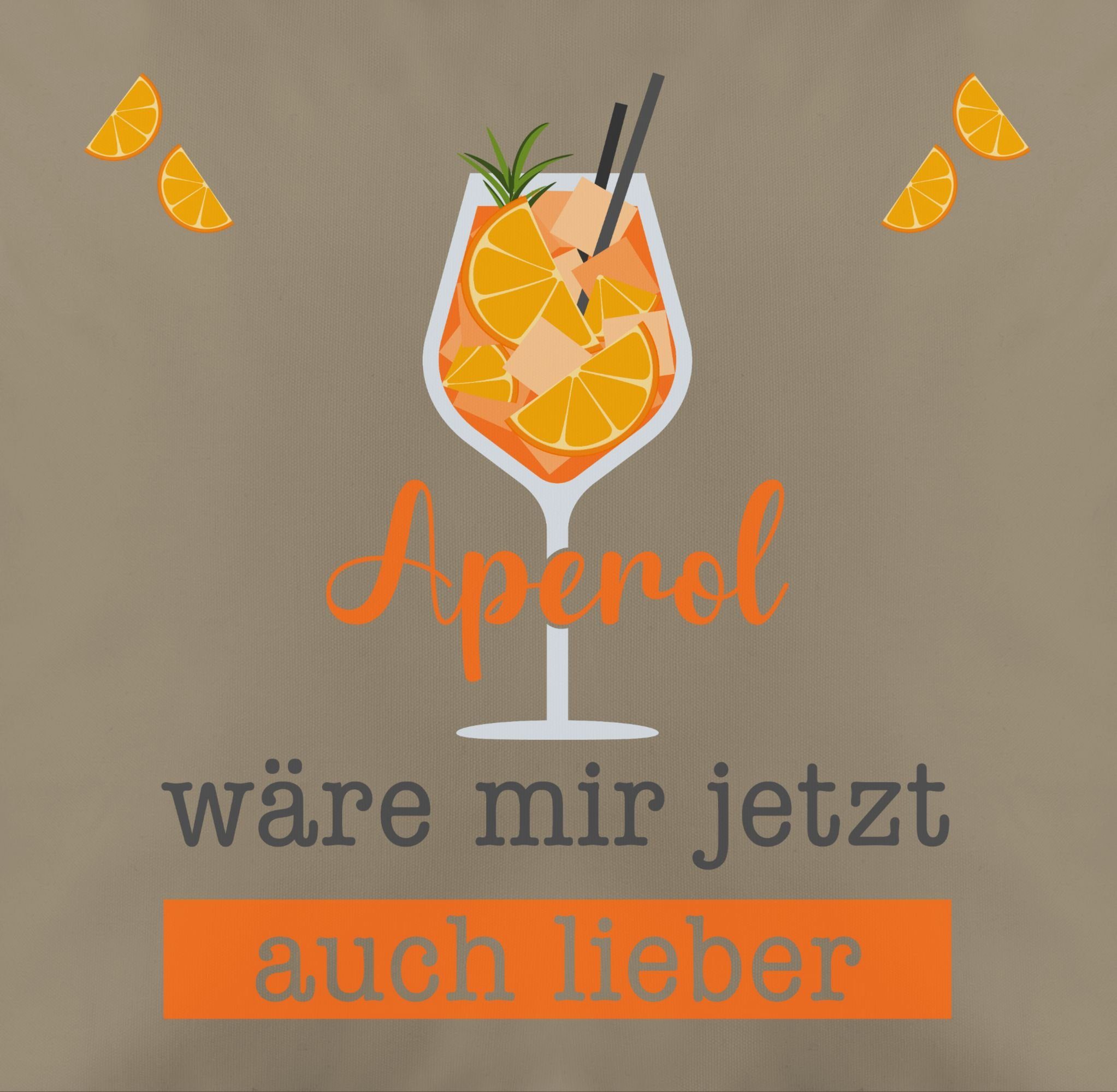 wäre Lustig, jetzt 2 Dekokissen Apreol lieber - Statement auch Beige mir Shirtracer Aperol Geschenk