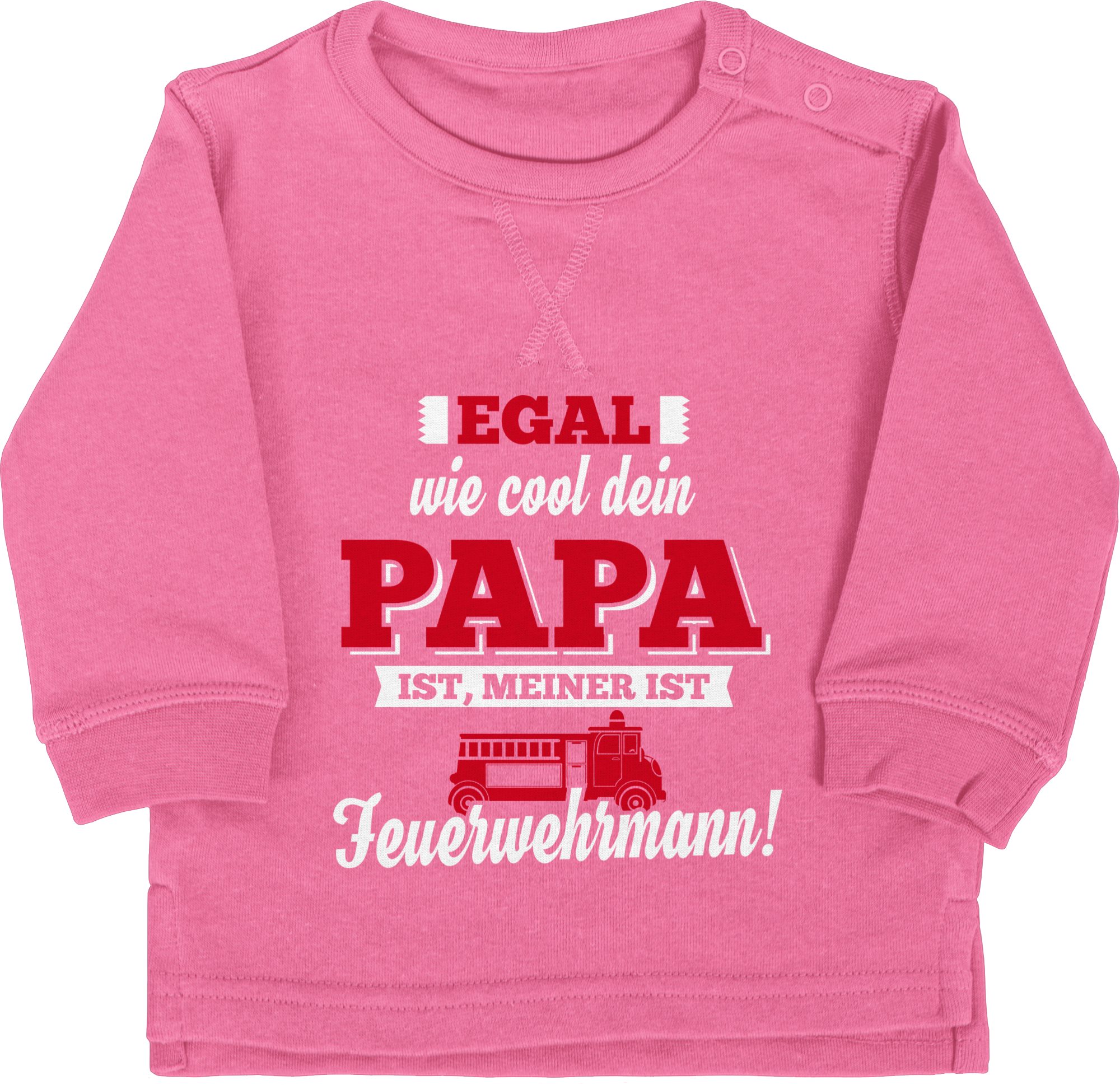 Shirtracer Sweatshirt »Egal wie Cool dein Papa meiner ist Feuerwehrmann