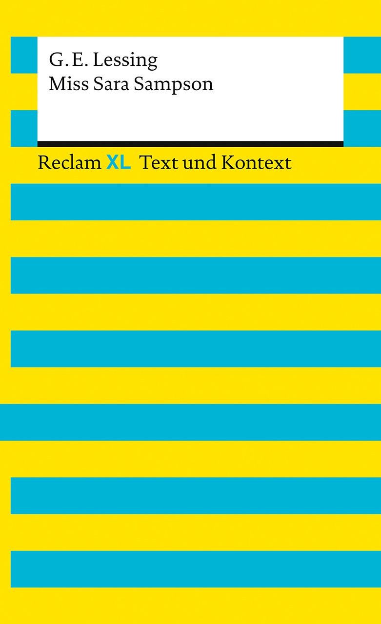 Miss Sara Sampson. Textausgabe mit Kommentar und Materialien / Gotthold Ephraim Lessing, Reclam XL – Text und Kontext