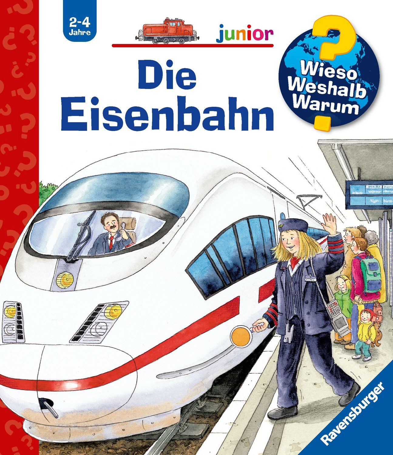 Wieso? Weshalb? Warum? junior, Band 9 - Die Eisenbahn / Andrea Erne