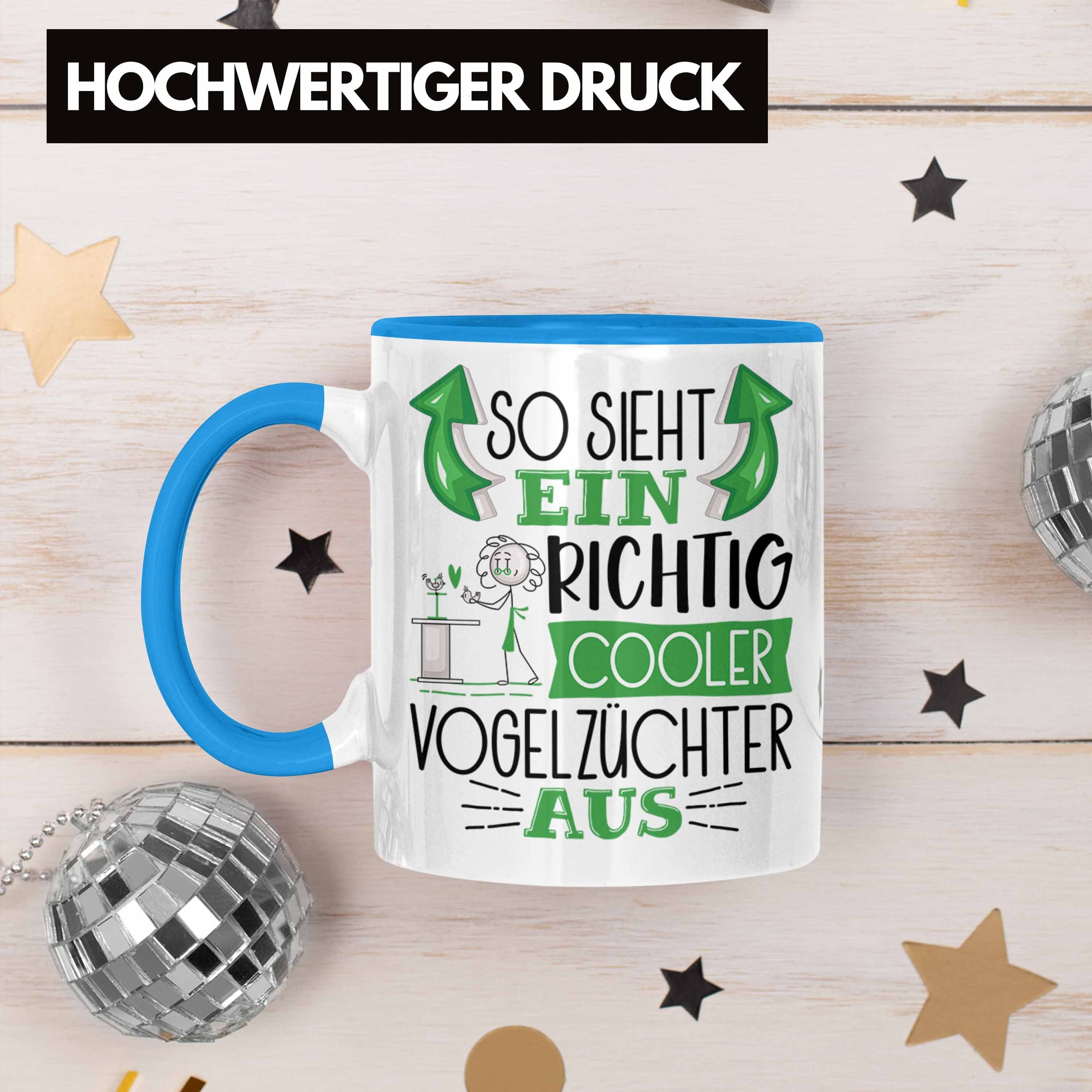 Richtig Trendation Tasse Blau Cooler So Tasse Sieht Gesche Vogelzüchter Ein Vogelzüchter Aus