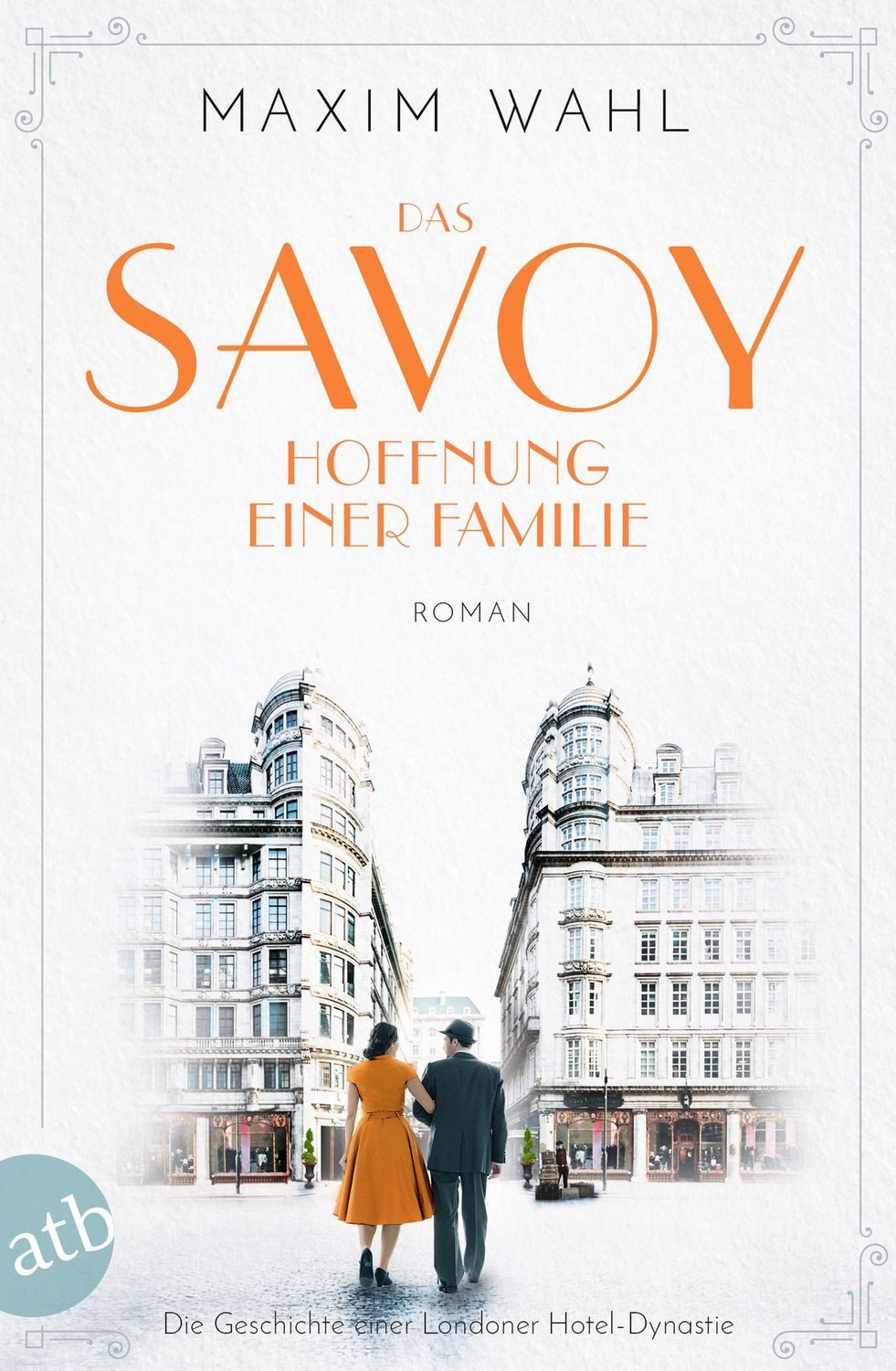 Das Savoy - Hoffnung einer Familie / Maxim Wahl