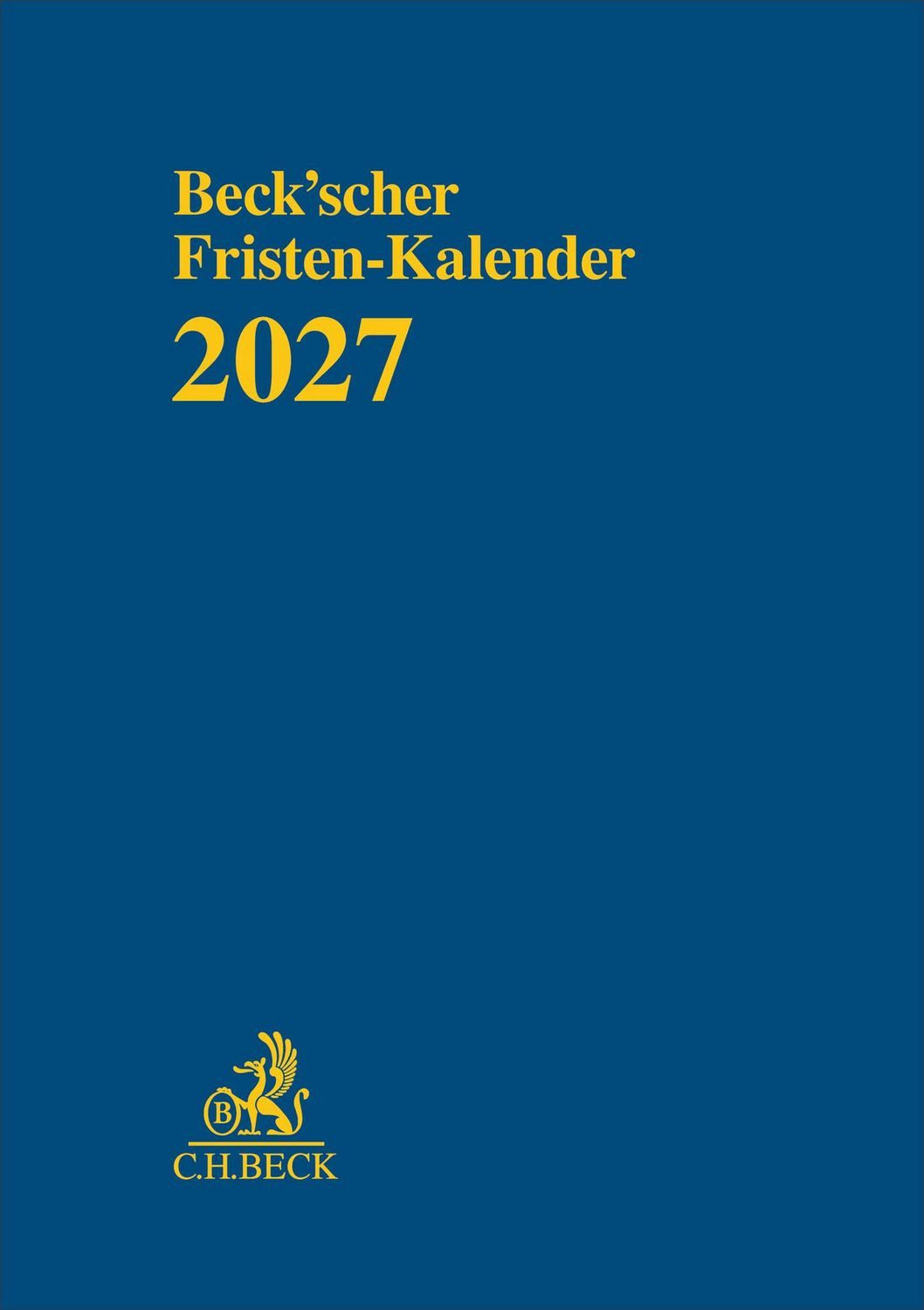 Verlag C.H. Beck Wandkalender Beck'scher Fristen-Kalender 2027