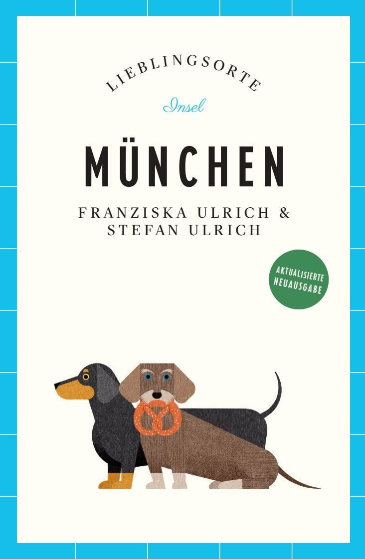 München Reiseführer LIEBLINGSORTE / Stefan Ulrich, Franziska Ulrich, Entdecken Sie das Lebensgefühl einer Stadt!, Mit vielen Insider-Tipps, farbigen Fotografien und ausklappbaren Karten