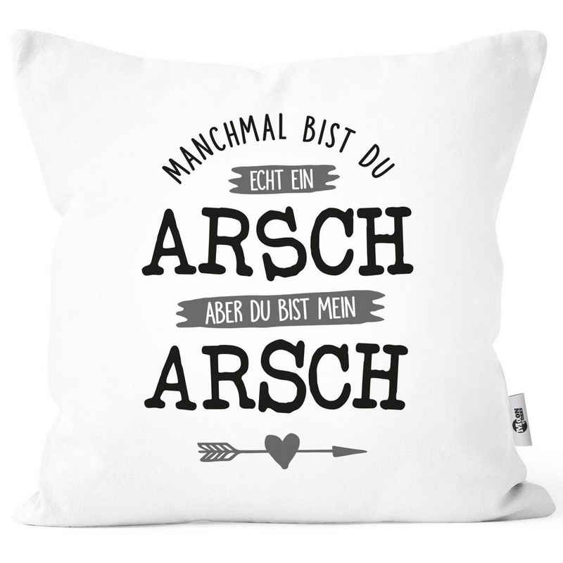 MoonWorks Dekokissen Kissen-Bezug Manchmal bist du echt ein Arsch Spruch Liebe Geschenk Liebeserklärung ironisch Moonworks®