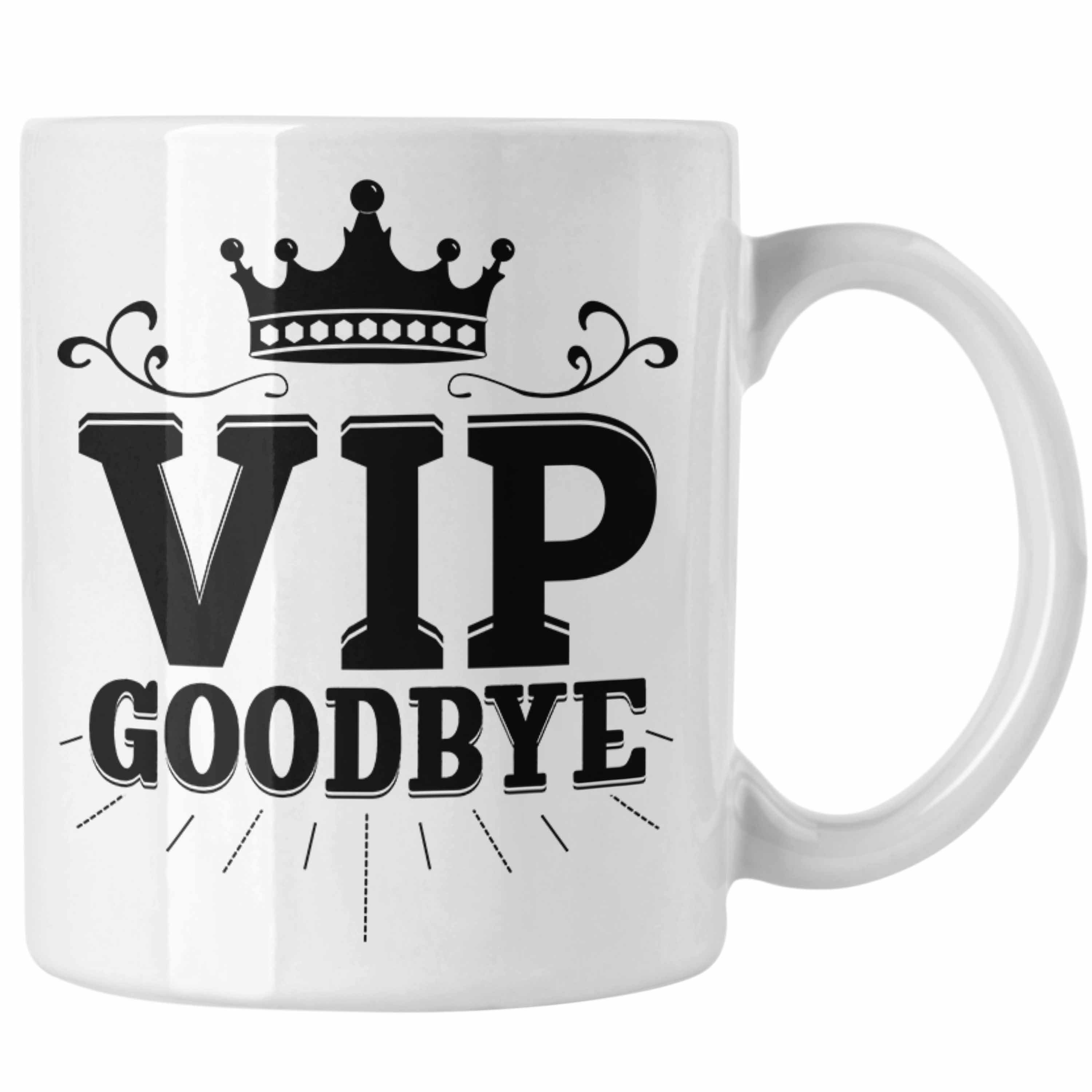 Trendation Tasse VIP Goodbye Tasse Geschenk Abschied Jobwechsel Abschiedsgeschenk Kolle Weiss