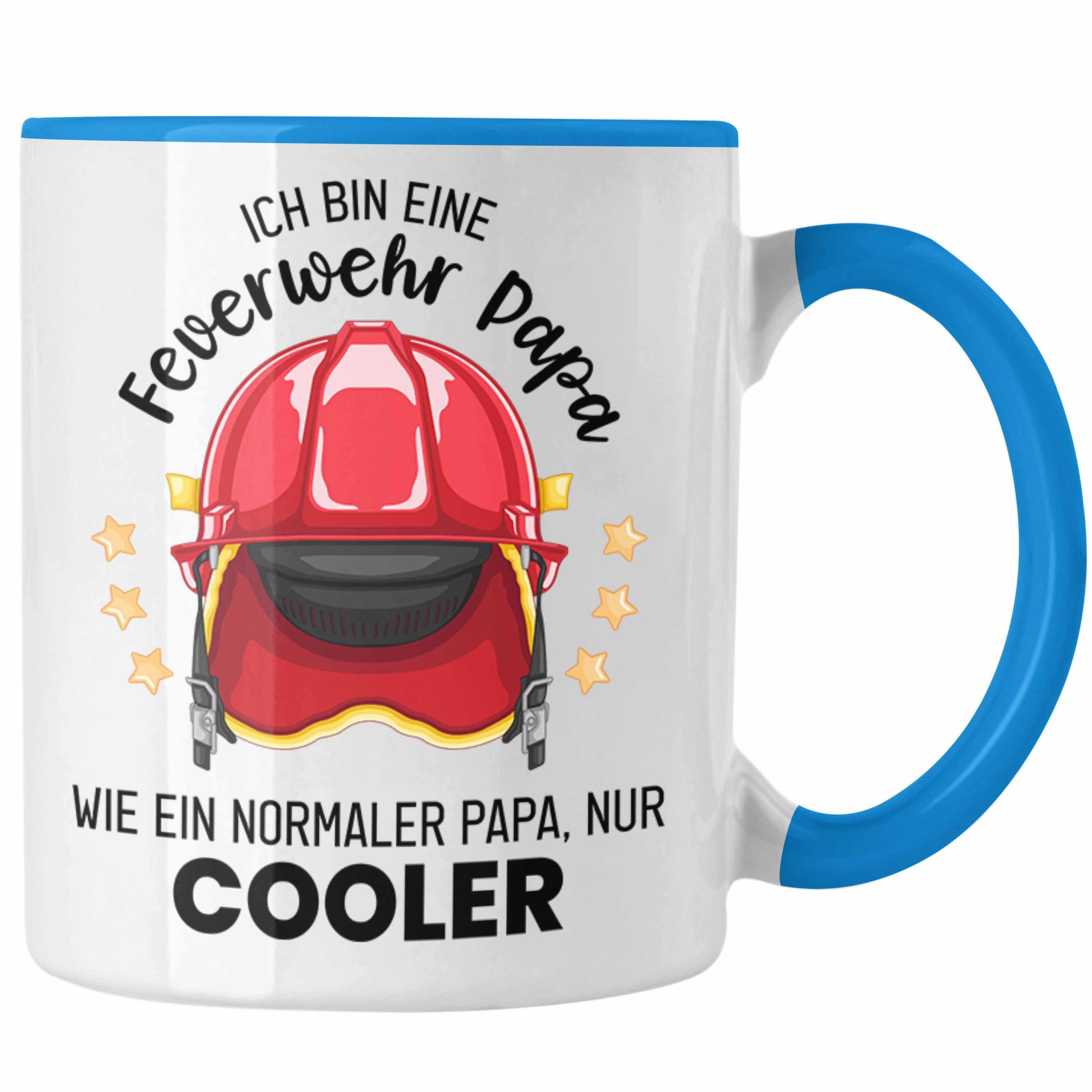 Trendation Tasse Trendation - Feuerwehr Papa Tasse Geschenk Feuerwehrmann Lustiger Spruch Vatertag Wie Normaler Papa Nur Cooler Blau