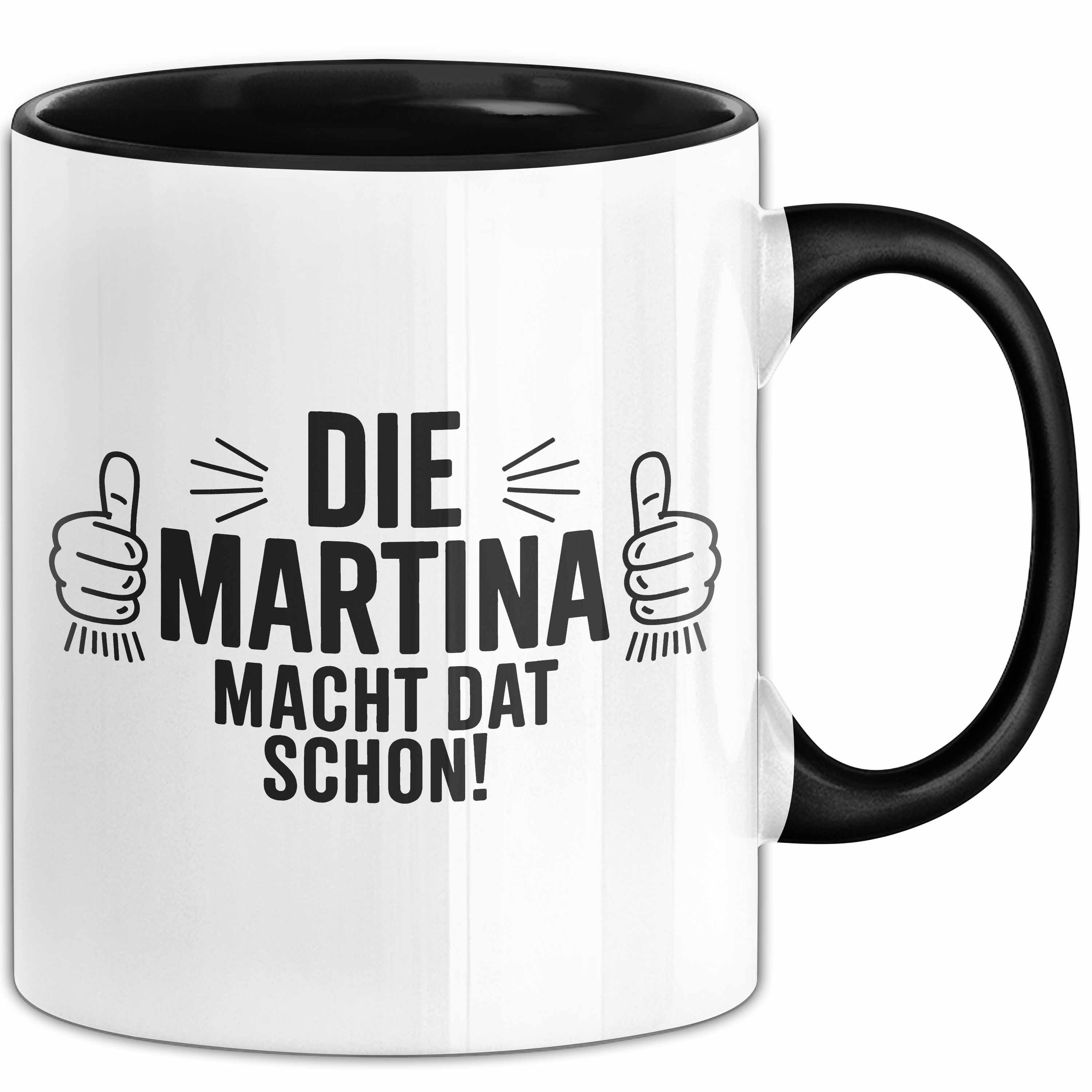Trendation Tasse Martina Tasse Geschenk Die Martina Macht Dat Schon Geschenkidee Becher, Keramik