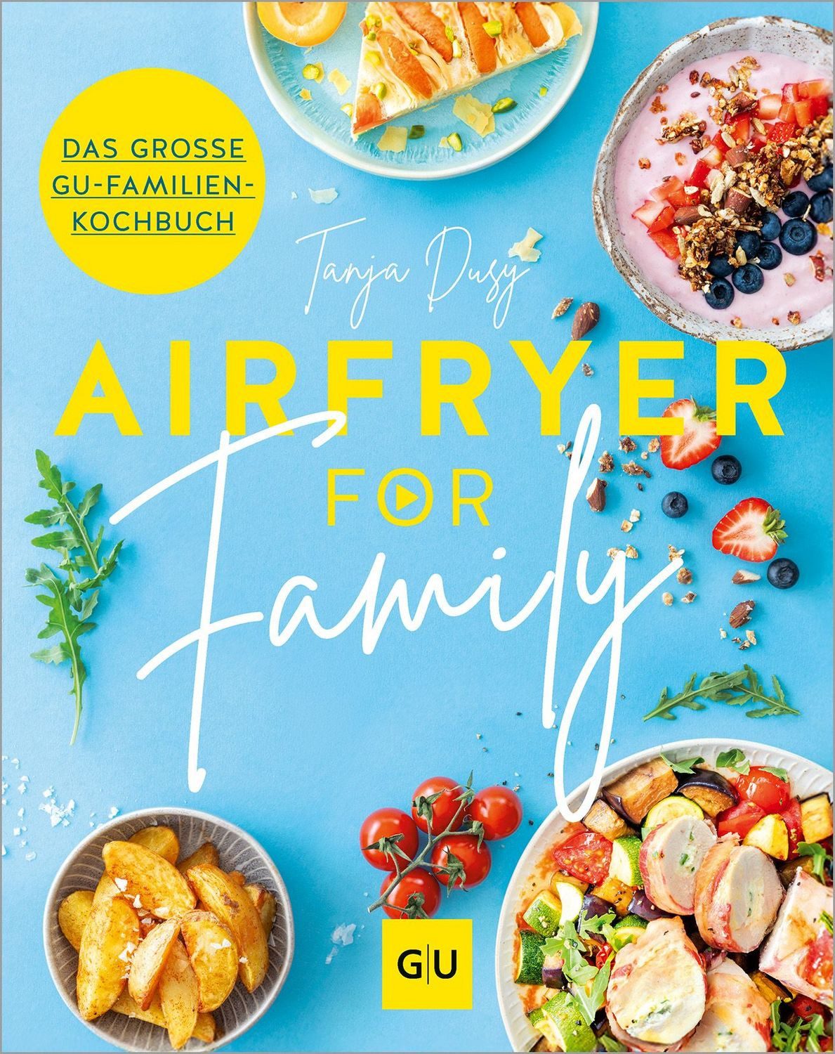 Airfryer for Family / Tanja Dusy