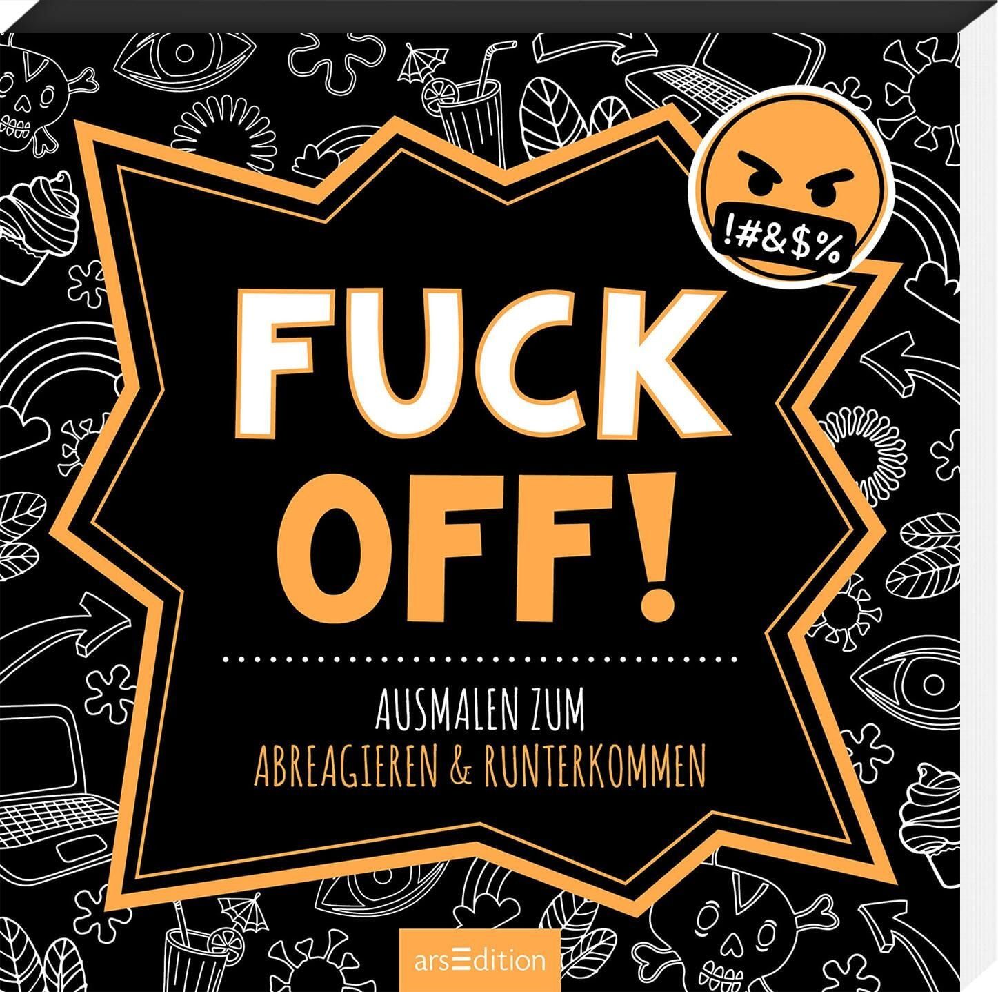 DIY-Buch Fuck off! Ausmalen zum Abreagieren & Runterkommen diverse