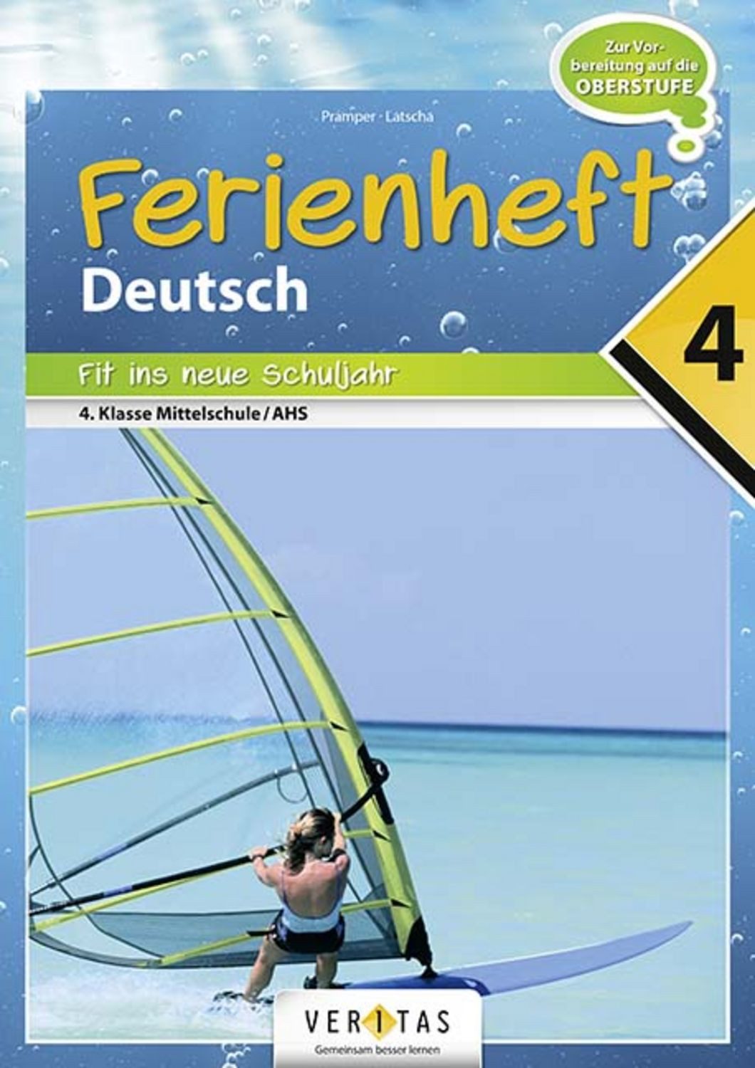 Ferienheft Deutsch 4. Klasse MS/AHS Zur Vorbereitung auf die Oberstufe / Dominik Latscha, Wolfgang Pramper