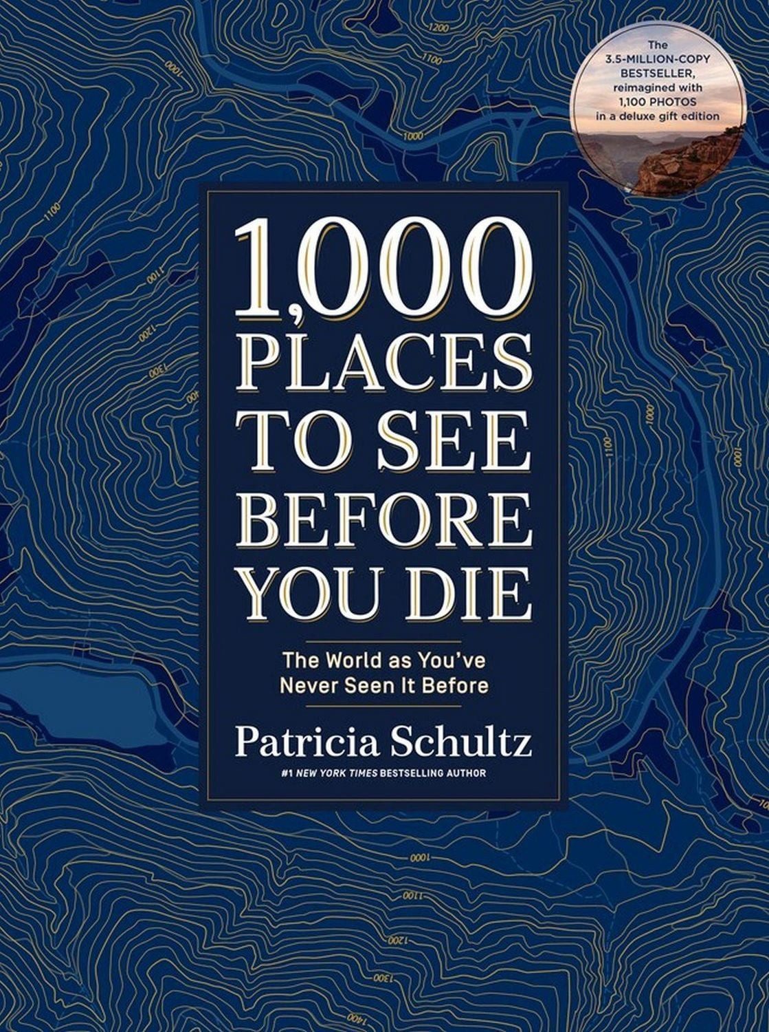 1,000 Places to See Before You Di. Deluxe Gift Edition / Patricia Schultz