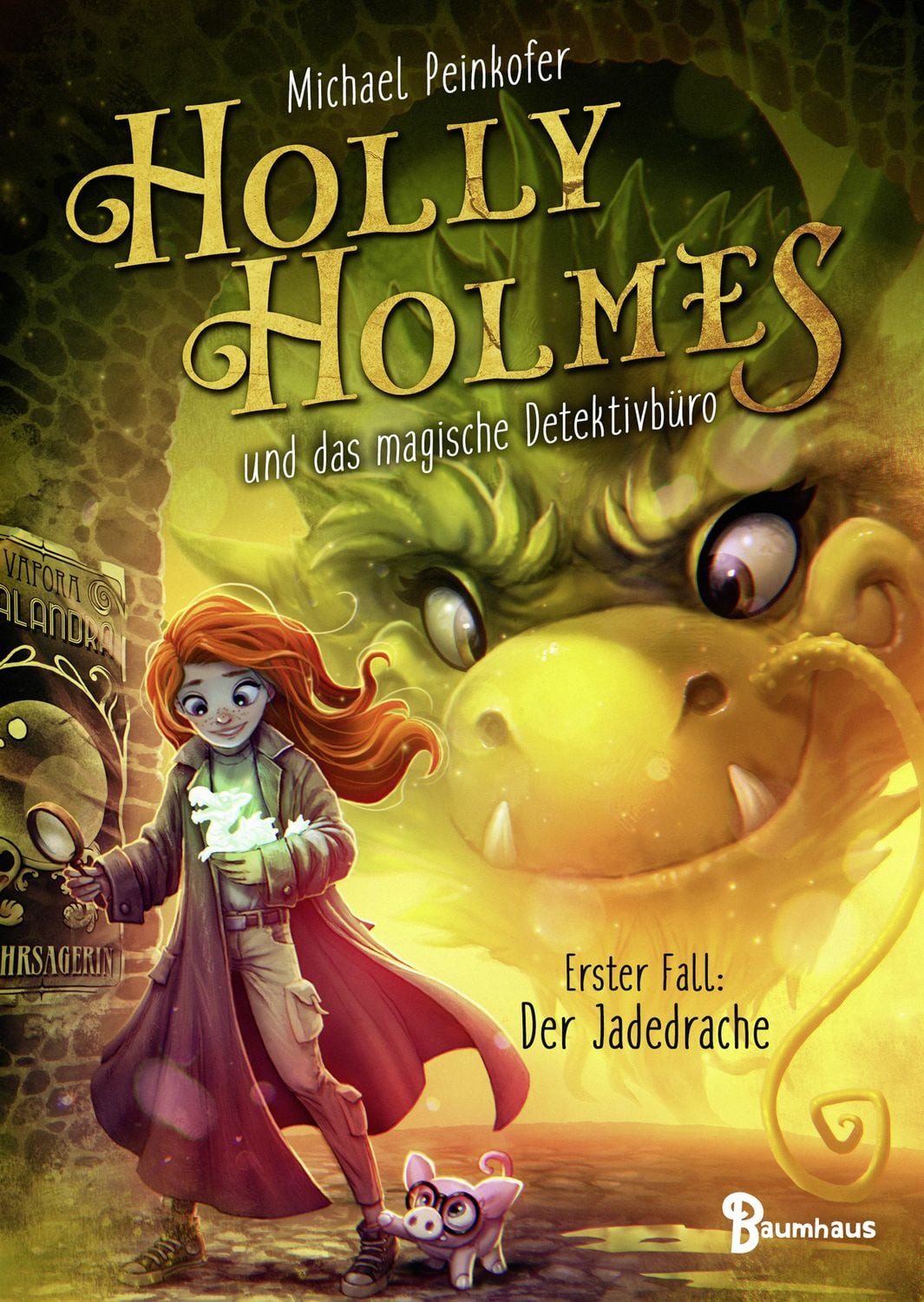 Holly Holmes und das magische Detektivbüro - Erster Fall: Der Jadedrac / Michael Peinkofer