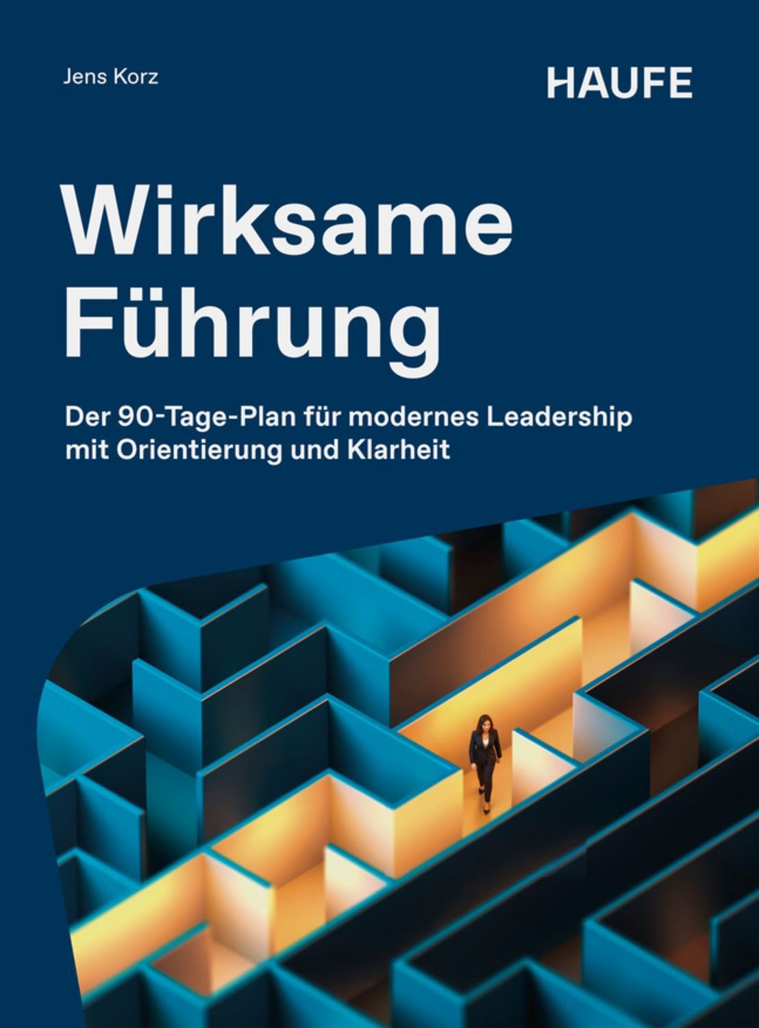 Wirksame Führung / Jens Korz