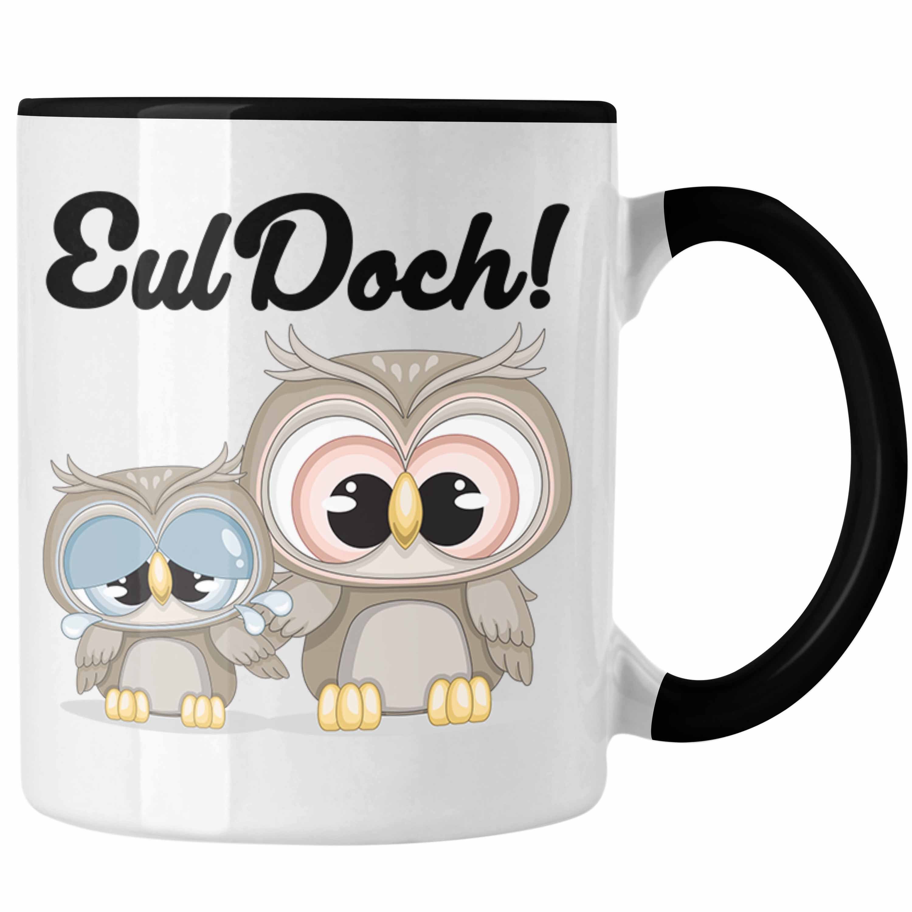 Trendation Tasse Trendation - Eul Doch Tasse Geschenk für Euelen-Fans Geschenkdiee