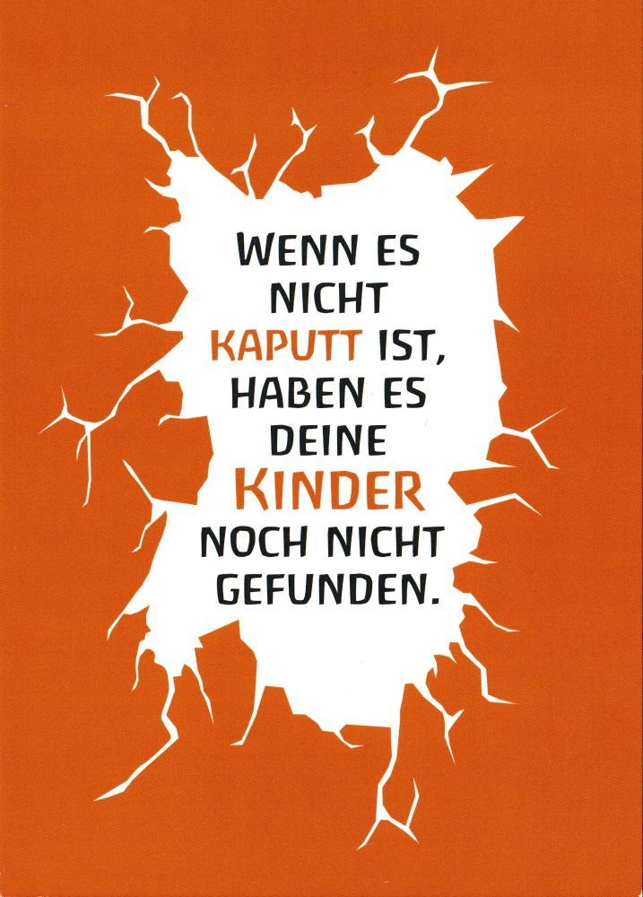 Postkarte "Wenn es nicht kaputt ist, haben es Deine Kinder"