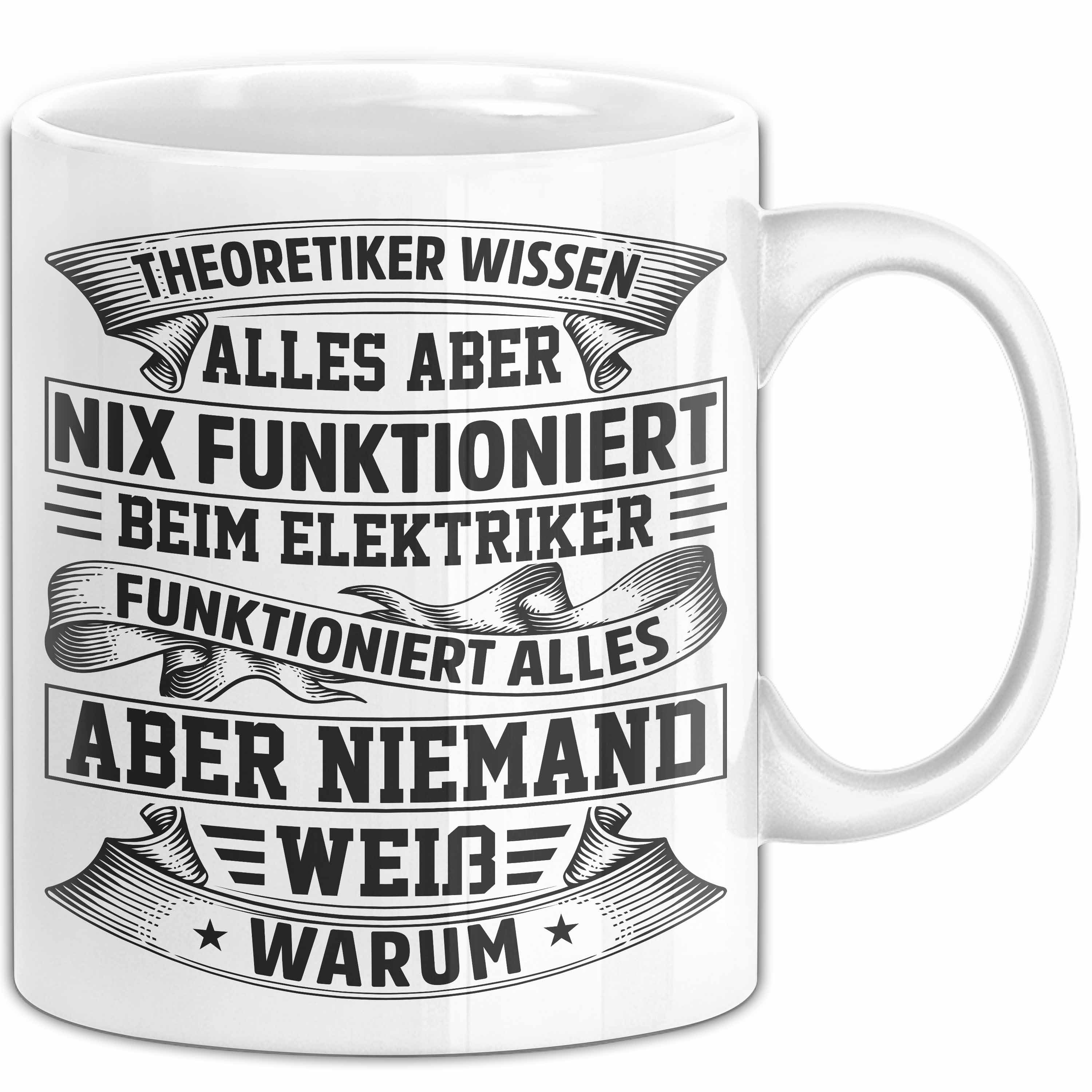 Tasse Elektriker Tasse Geschenk Spruch Männer Theoretiker Wissen Alles Aber