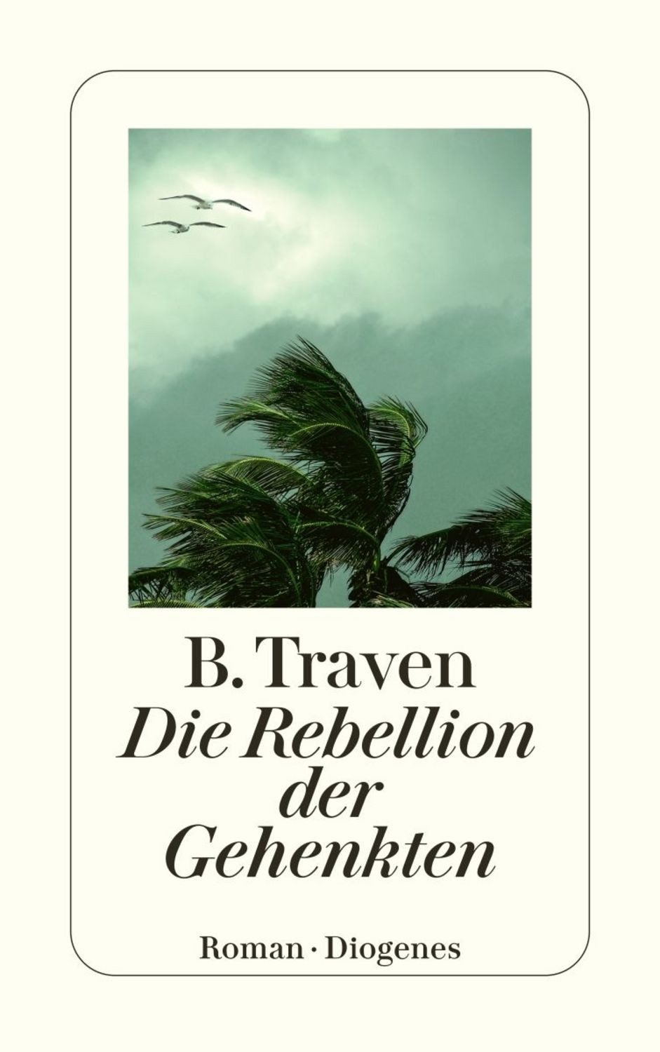Die Rebellion der Gehenkten / B. Traven