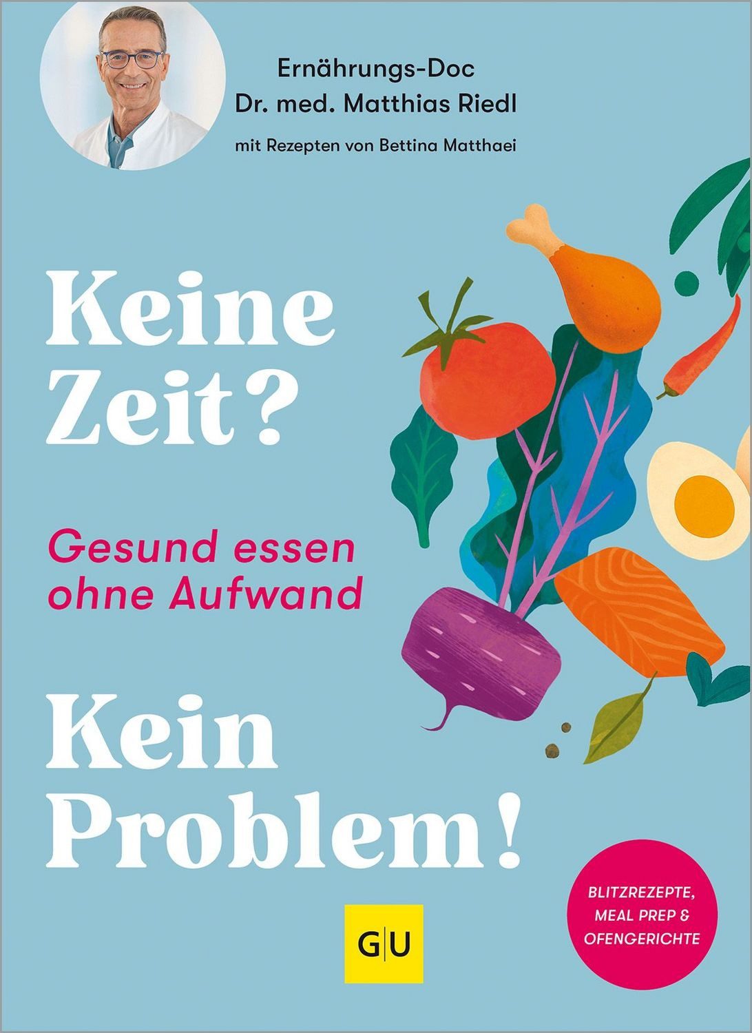 Keine Zeit? Kein Problem! / Dr. med. Matthias Riedl, Bettina Matthaei