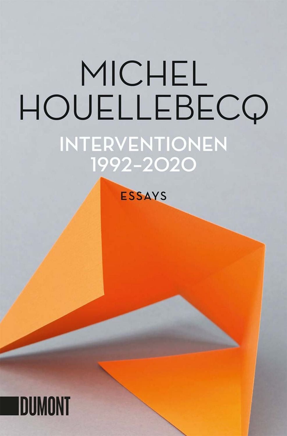 Interventionen 1992-2020 / Michel Houellebecq