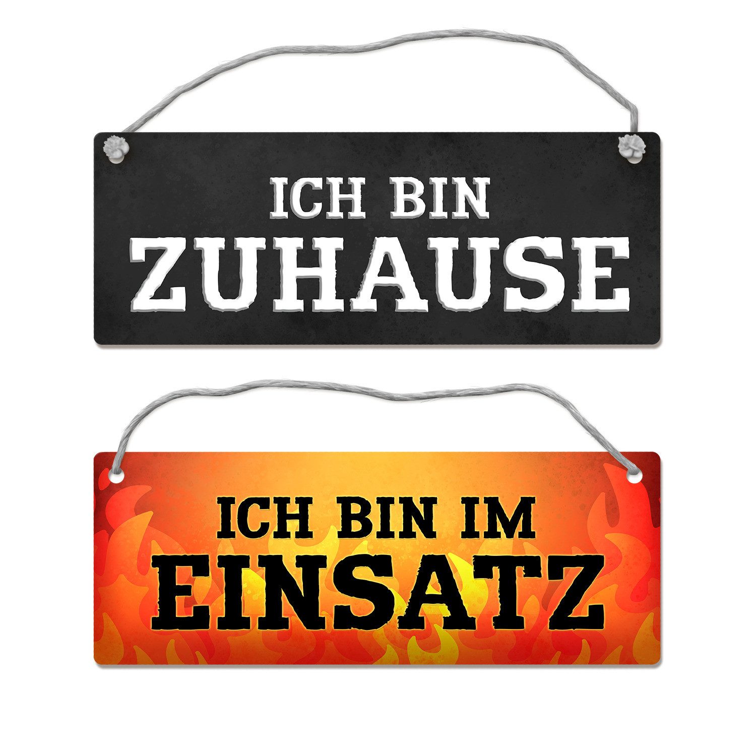 Metallschild Feuerwehrmann ist im Einsatz oder Zuhause Wendeschild mit Kordel