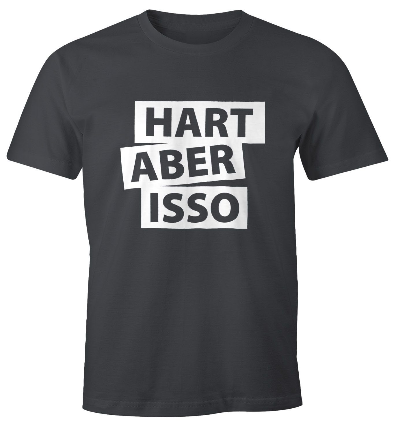 Print-Shirt Hart aber isso Herren T-Shirt Spruch Fun-Shirt Moonworks®