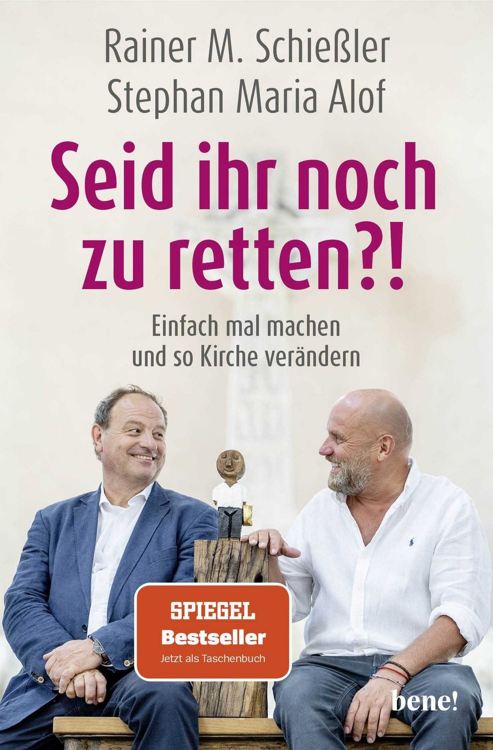 Seid ihr noch zu retten?! / Rainer M. Schiessler, Stephan Maria Alof