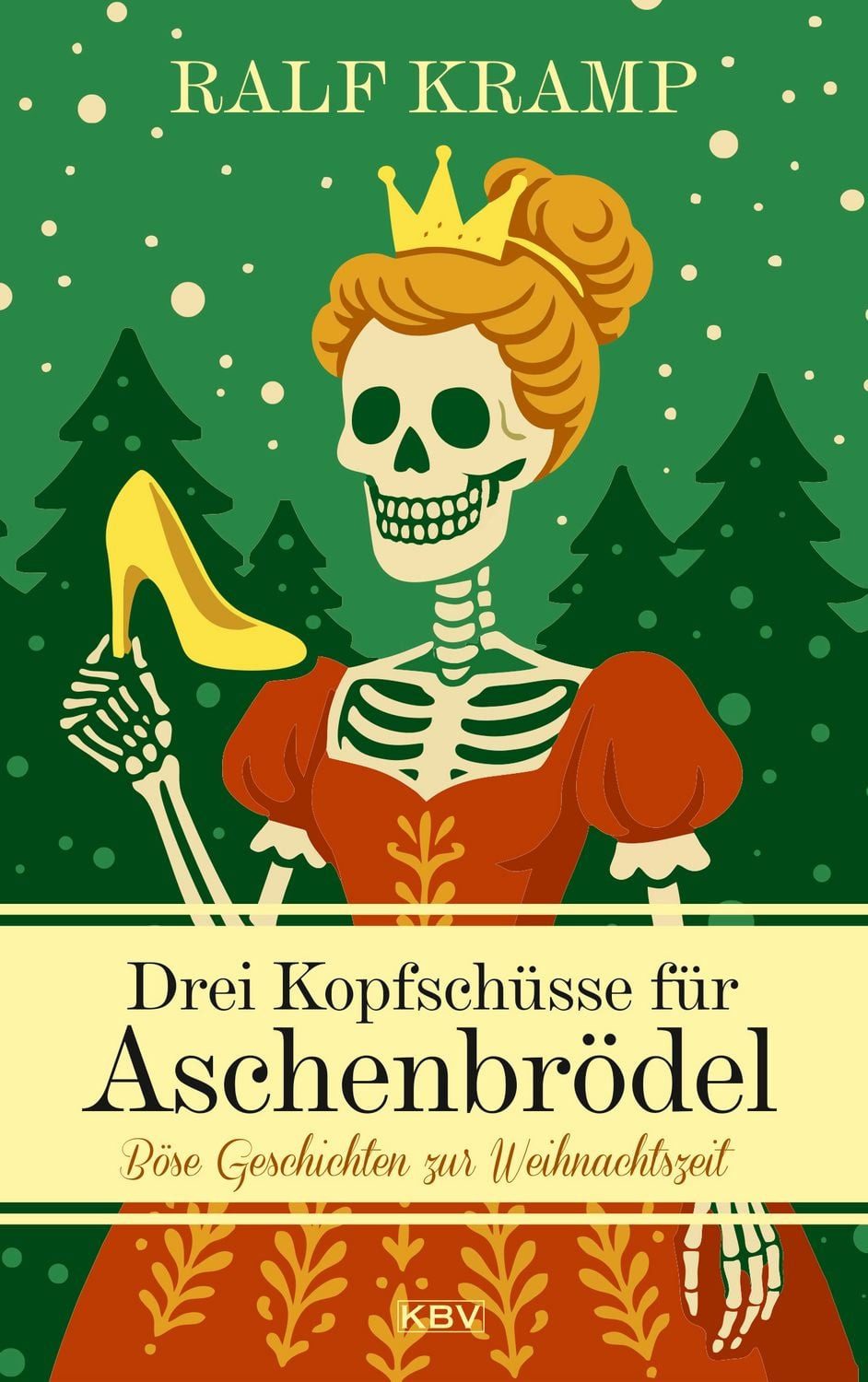 Belletristik Drei Kopfschüsse für Aschenbrödel Böse Geschichten zur Weihnachtszeit Ralf Kramp