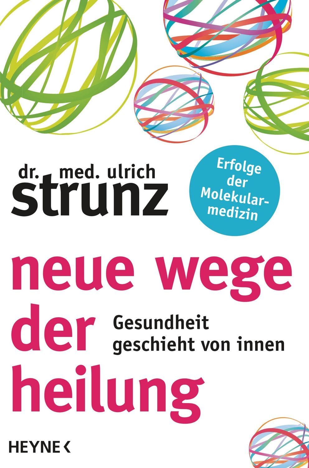 Neue Wege der Heilung / Ulrich Strunz
