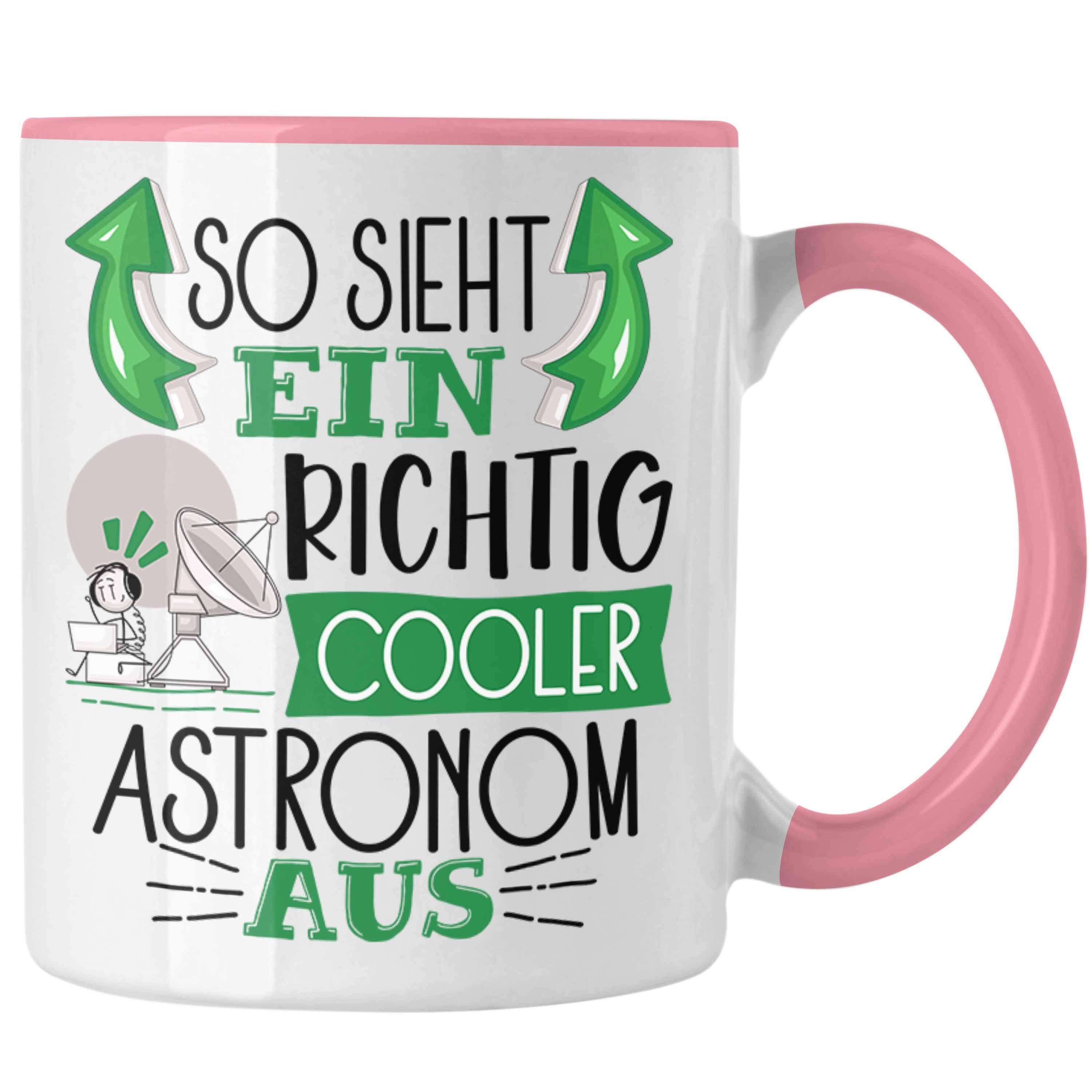 Trendation Tasse Astronom Tasse Geschenk So Sieht Ein Richtig Cooler Astronom Aus Gesc Rosa