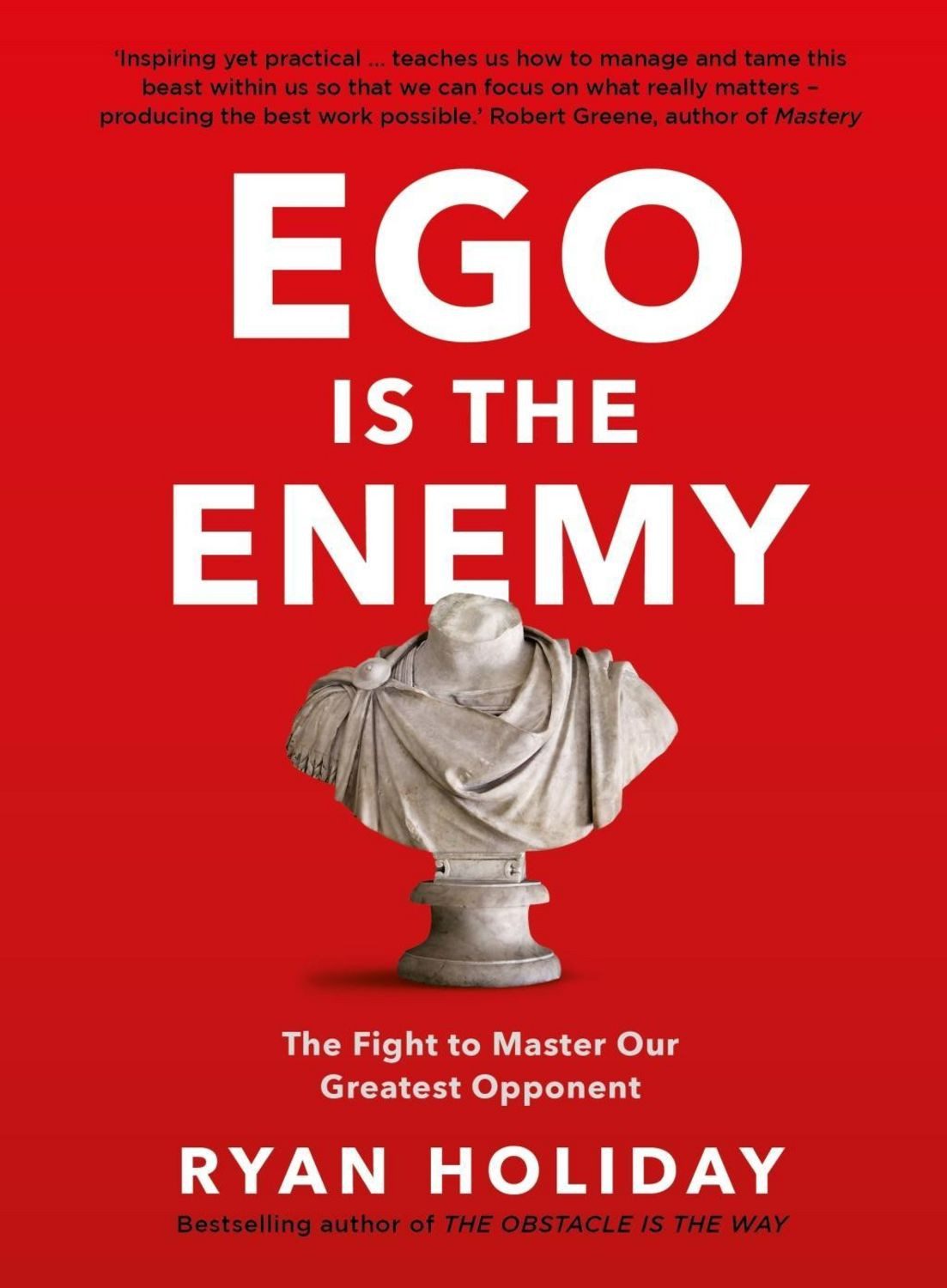 Ego is the Enemy / Ryan Holiday