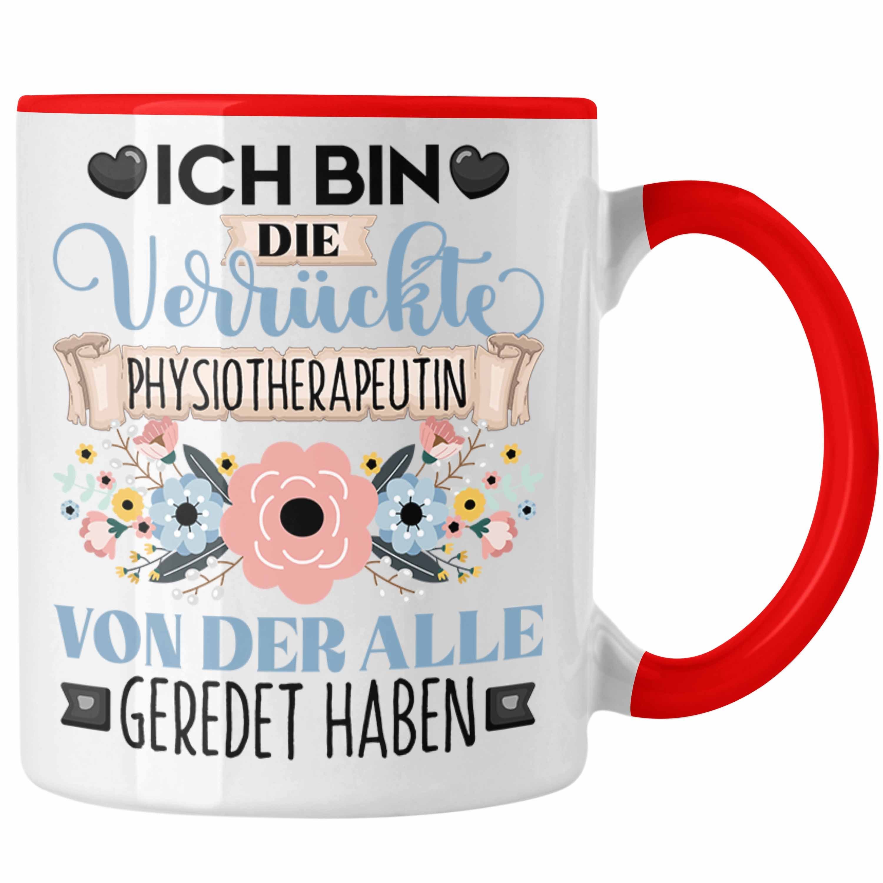 Trendation Tasse Physiotherapeutin Tasse Geschenk Lustiger Spruch Geschenkidee Ich Bin Rot