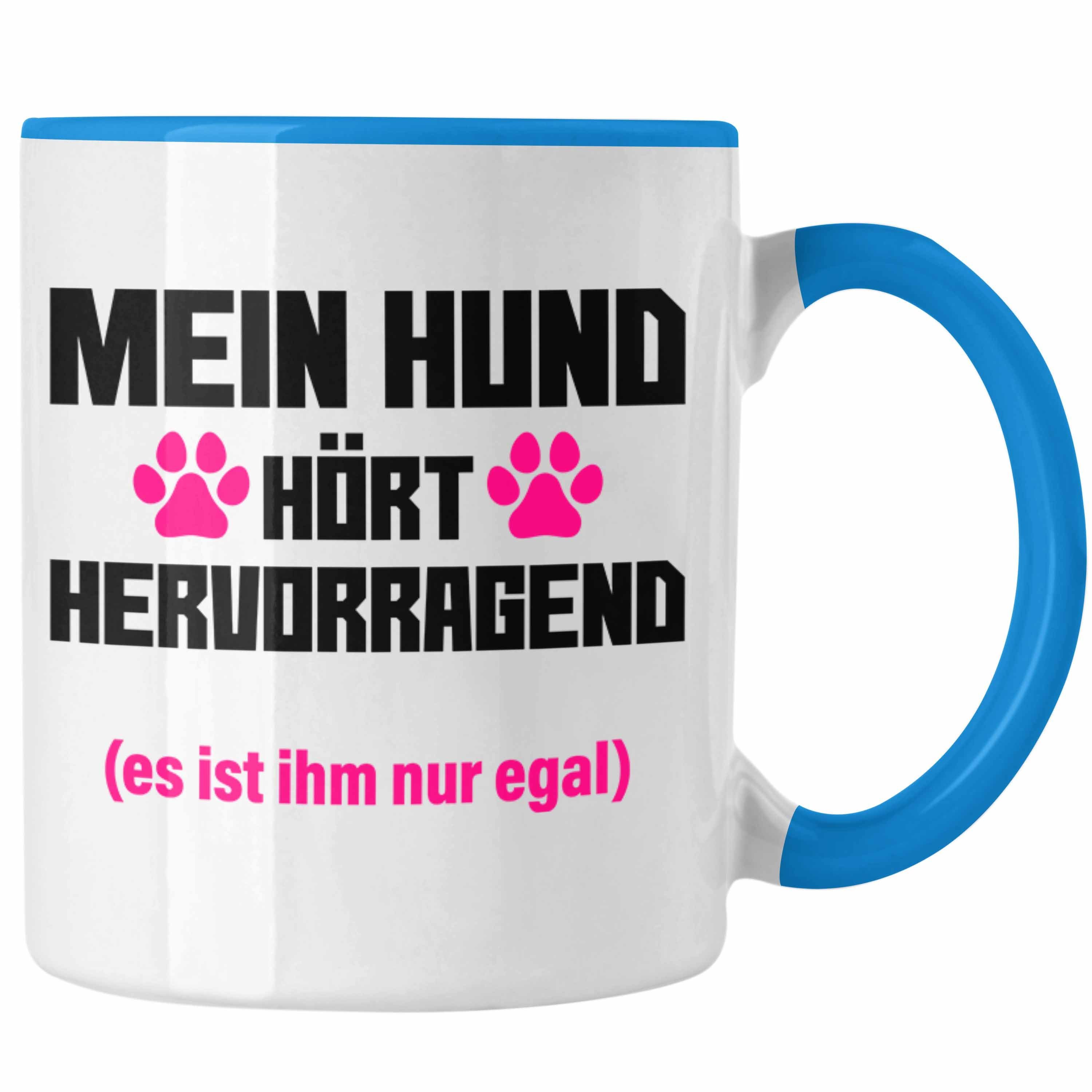 Trendation Tasse Trendation - Hunde Tasse Spruch Geschenk Hunde-Mama Witzig Frauen Becher Blau