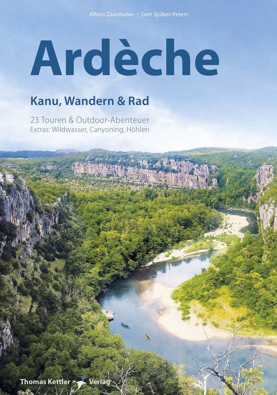 Ardèche / Alfons Zaunhuber, Gert Spilker-Peters, Kanu, Wandern & Rad