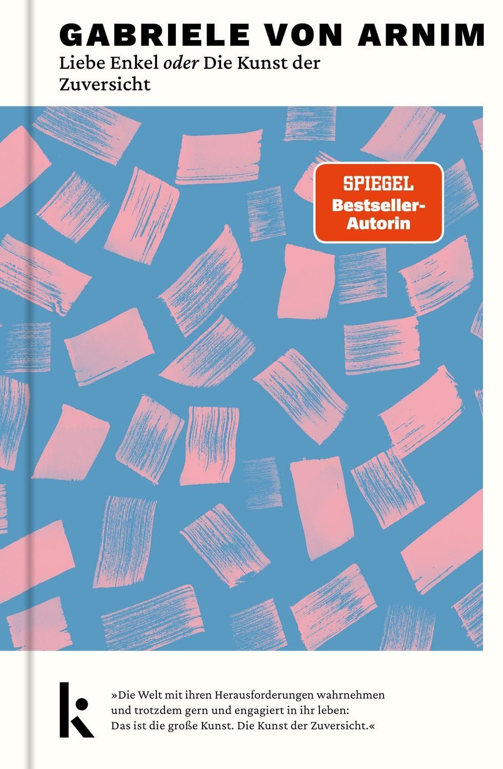 Liebe Enkel oder Die Kunst der Zuversicht / Gabriele von Arnim
