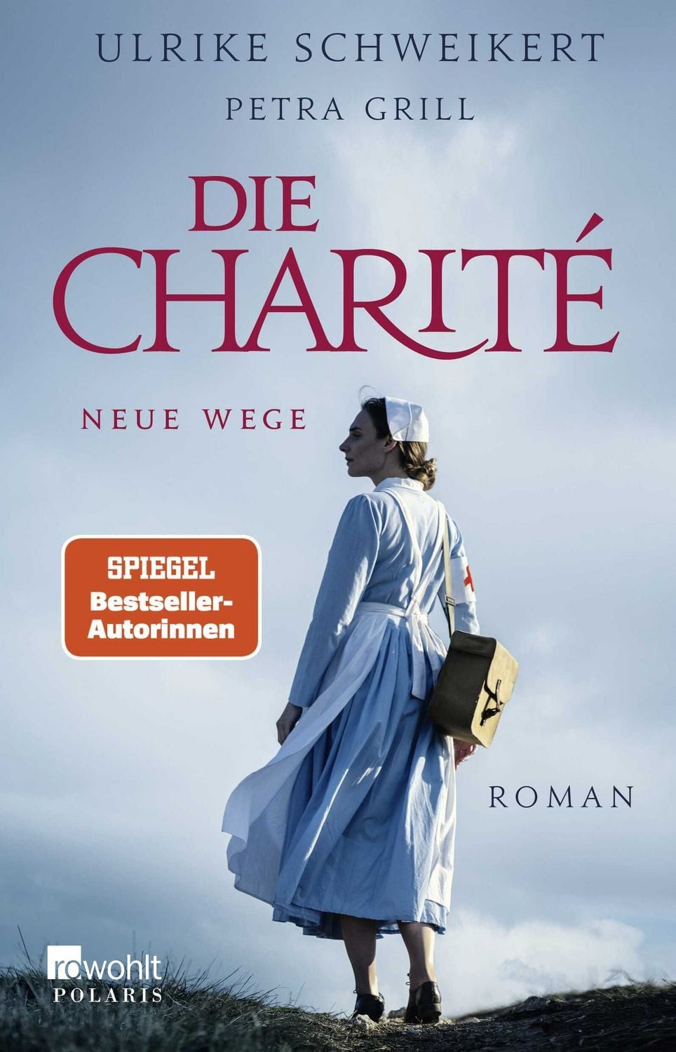 Die Charité: Neue Wege / Petra Grill, Ulrike Schweikert, Historischer Roman